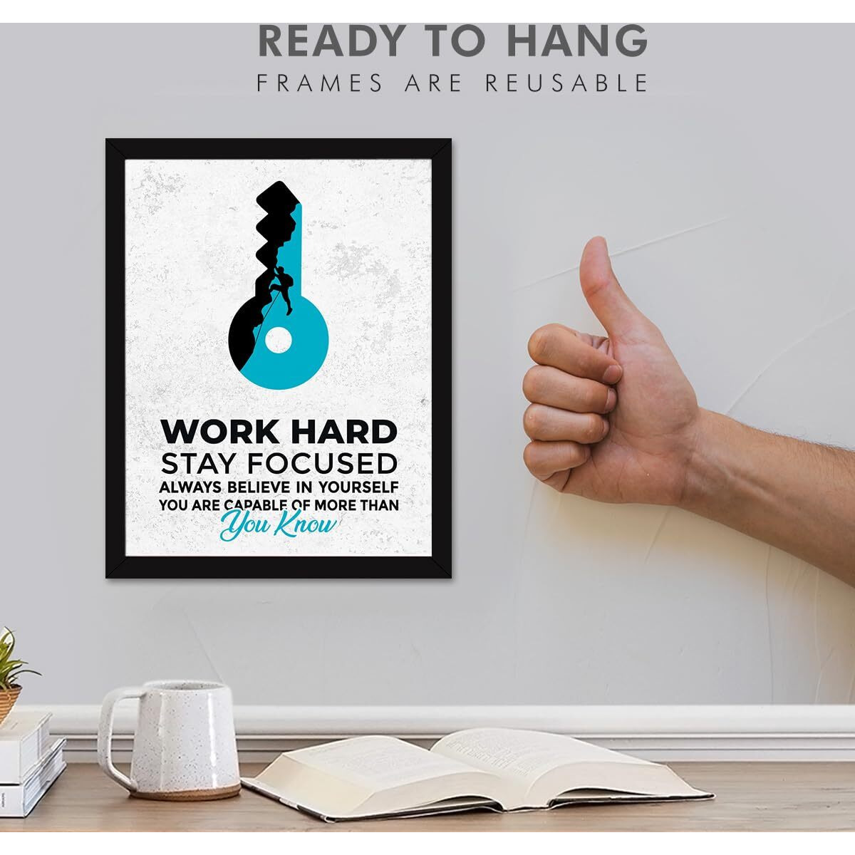 Chaka Chaundh - Motivational Quotes Frames -Work Hard Stay Focus Always Believe In Yourself You Are Capable Of More Than You Know Quotes For Office, Student And Study Room - (14 X 11 Inches)