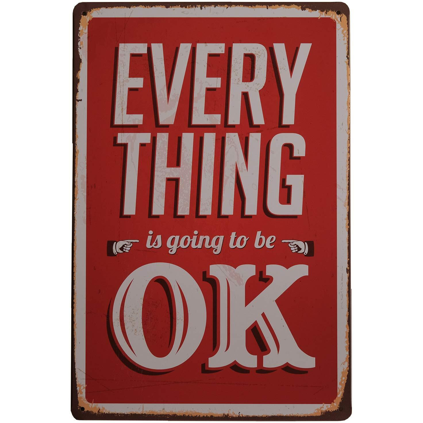 Store2508 Vintage Metal Tin Sign Poster  Everything Is Going To Be Ok 30X20 Cm