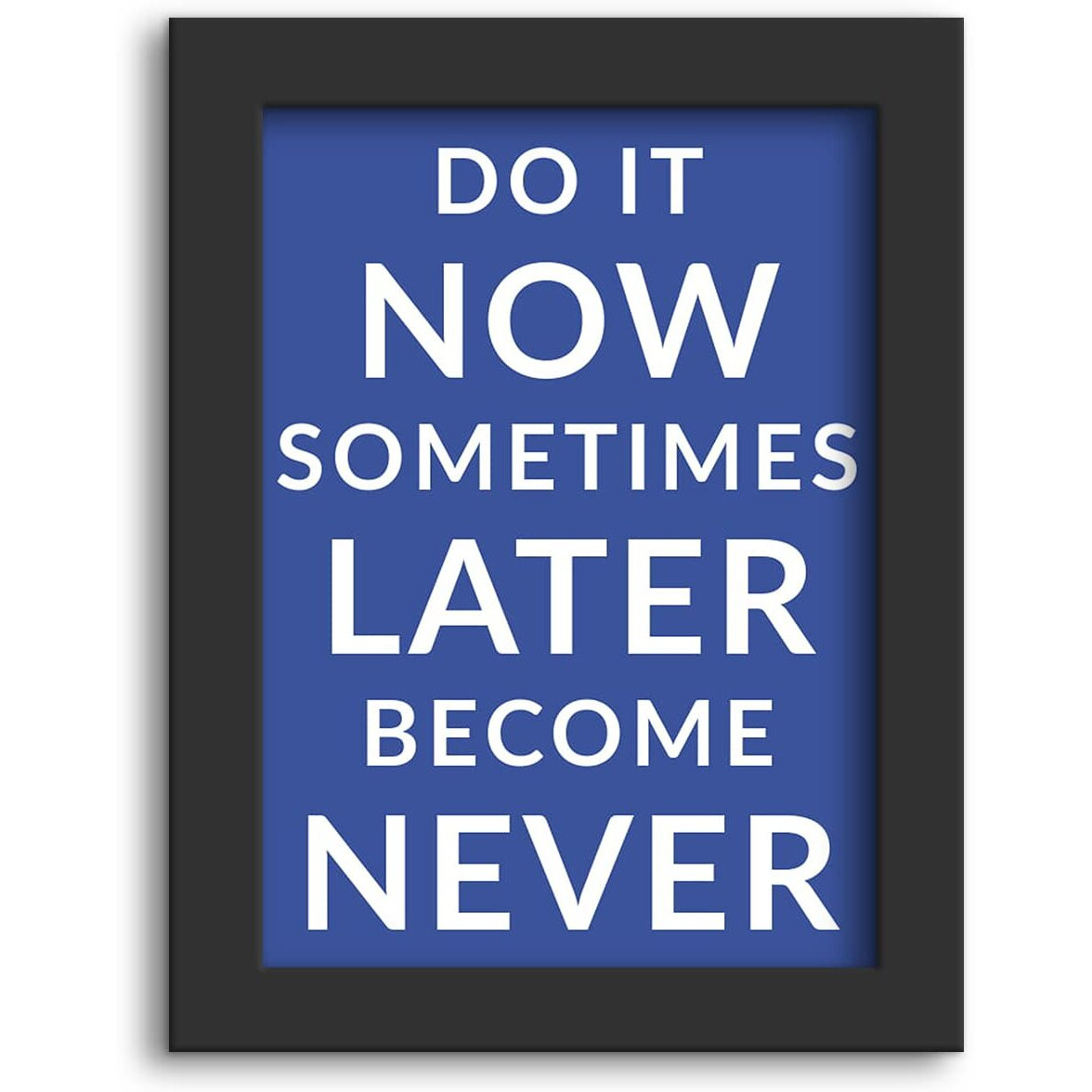 Dmcreativitycraft Motivational Quotes Wall Frames Inspirational Posters For Room Framed Painting, 9.5 X 12.5 Inches, With Sometimes Later Become Never Black Frame Office Or Study Decor