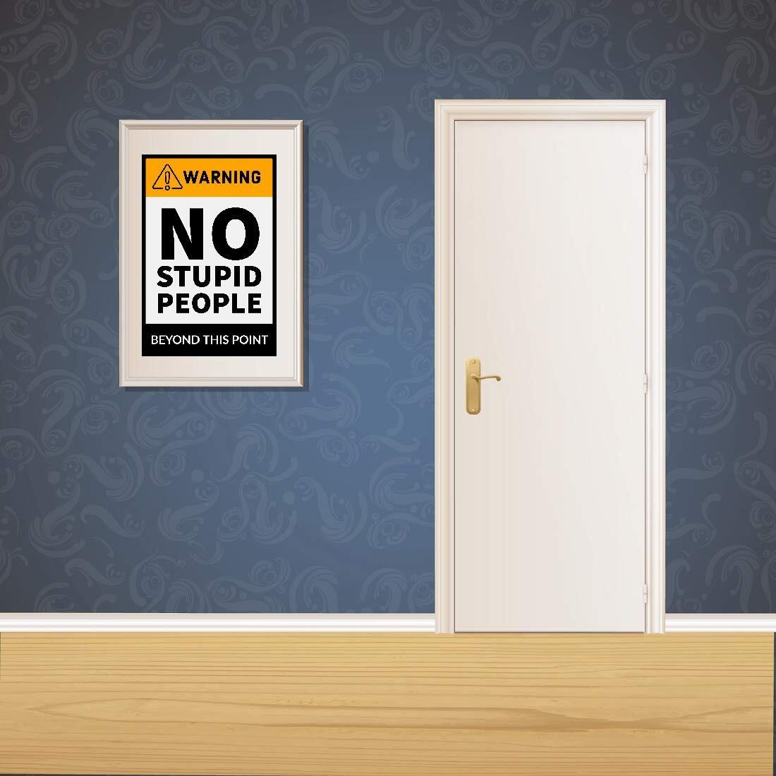 Printnet 300Gsm Thick Paper, Gloss Laminated, Warning - No Stupid People Funny Hd Poster For Wall Decor (12X18-Inch, Multicolour)