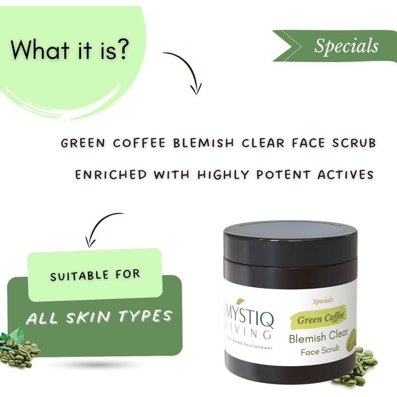 Mystiq Living Face Scrub For Men And Women | Green Coffee Blemish Clear Scrub - 100 Gm | Exfoliating Scrub, Dark Spot Removal, Pigmentation, Skin Brightening | Tan Removal Coffee Scrub