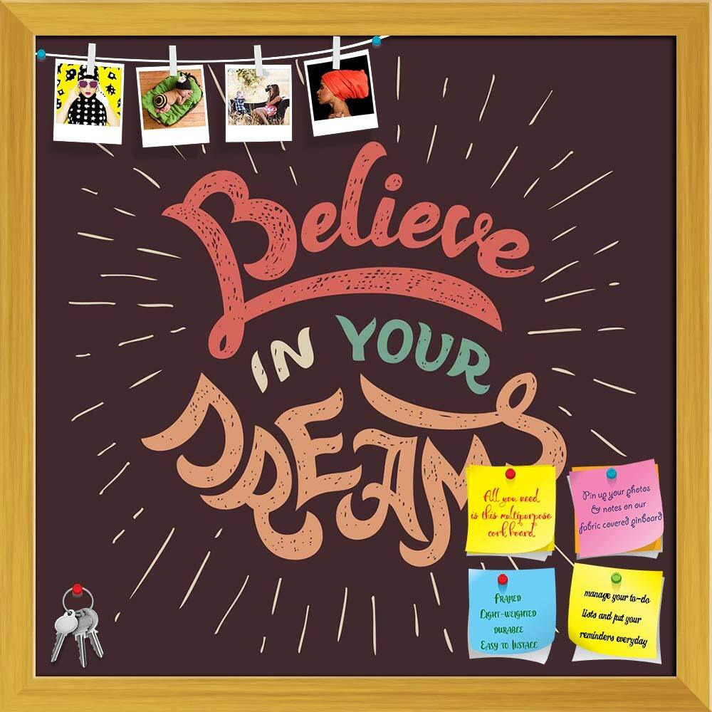 ArtzFolio Believe in Your Dreams | Bulletin Board Notice Pin Board | Vision Soft Board Combo with Thumb Push Pins & Sticky Notes | Golden Frame | 16 x 16 inch (41 x 41 cms)