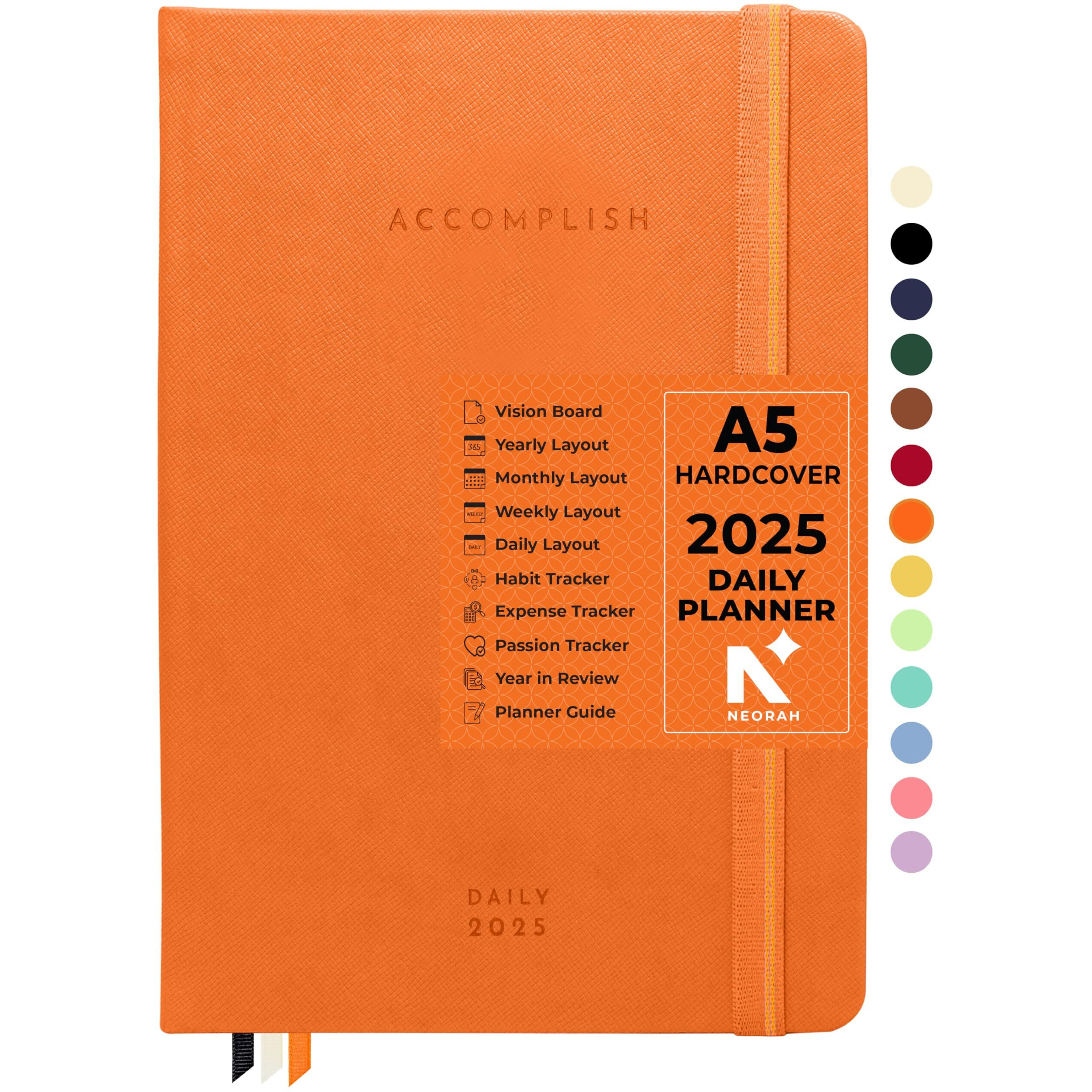 NEORAH  A5 - 2025 |512 Pages | DAILY ACCOMPLISH Planner -HARD COVER | Includes Dated Yearly Layout | Monthly Layout |Weekly + 24hrs Hourly Layout | 365 Daily Journal Pages | 12 Month Budget | 12 Month Habit Tracker Wheel | Track Goals | Things to Do | Health | Priorities | Affirmations | Accomplishments | Gratitude Journal -12 Month Productivity Pro Planner Diary with Dates Size (21.0 x 14.8 cm) | (Orange) [STICKERS SOLD SEPERATELY]