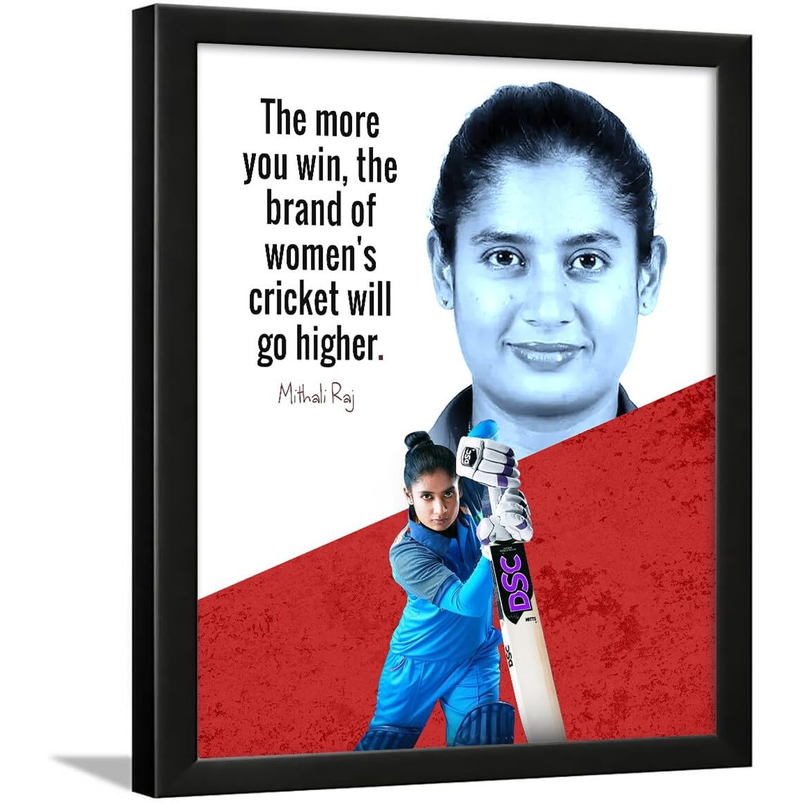 Chaka Chaundh - The More You Win, The Brand Of Women's Cricket Will Go Higher. Mithali Raj Quotes - Woman Cricket Player Wall Frame - Athletic Posters Framed - Sports Academy Photo Frame - (14 X 11 Inches)