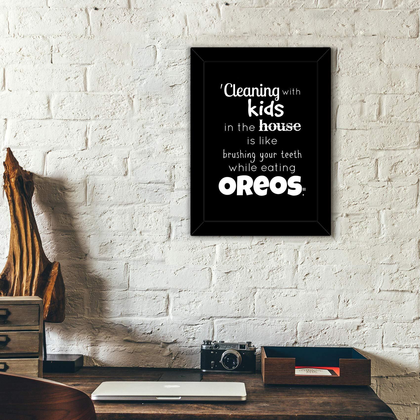 Tied Ribbons Cleaning With Kids In The House Is Like Brushing Your Teeth While Eating Oreos Printed Framed Poster For Wall (25.9 X 34.5 Cm)