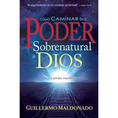 Whitaker House 772795 Span How To Walk In The Supernatural Power Of God