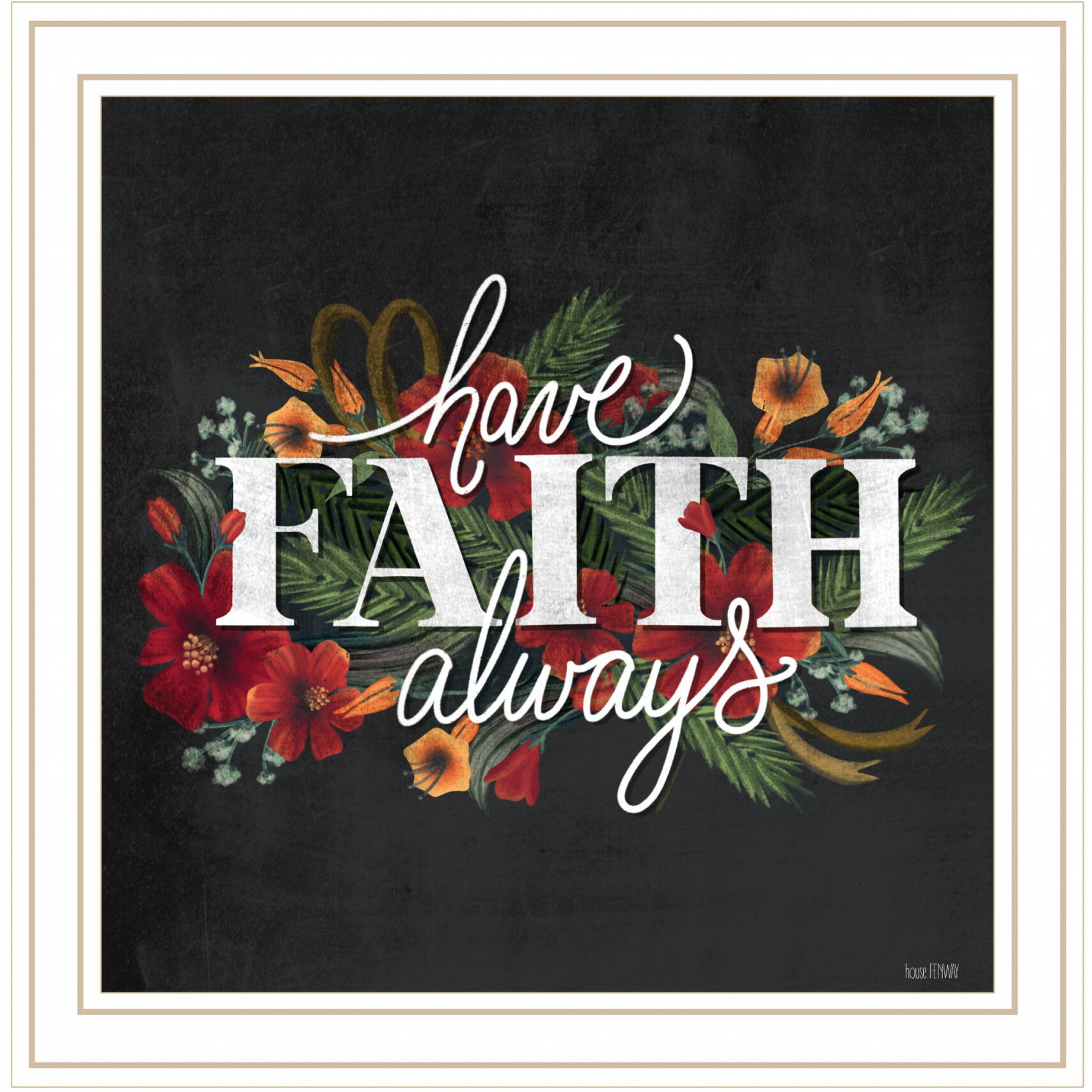 Have Faith Always White Framed Print Wall Art