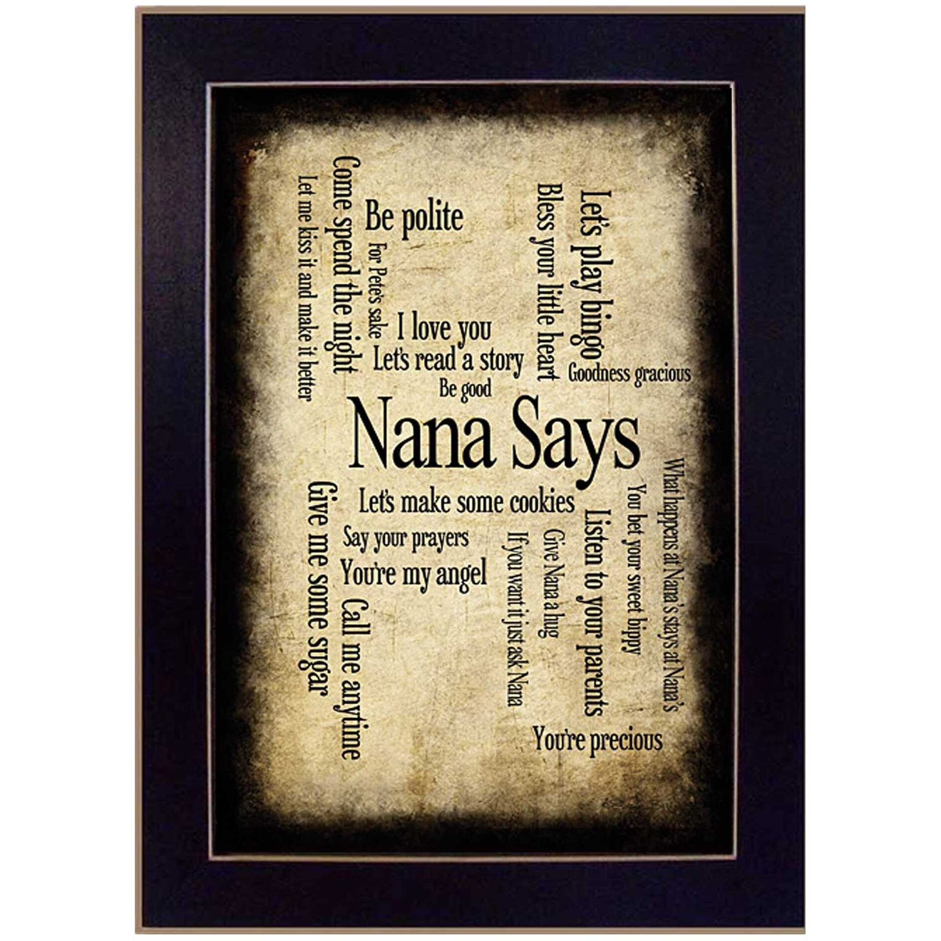 Nana Says Famous Sentiments Black Framed Print Wall Art