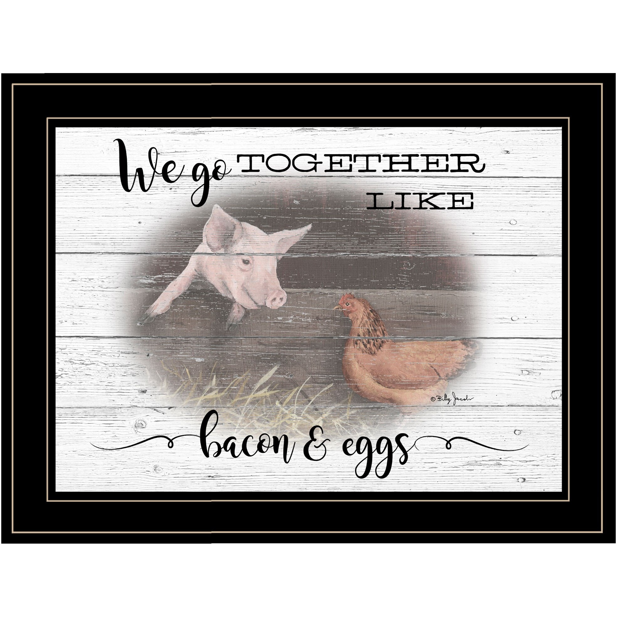 We Go Together Like Bacon And Eggs Black Framed Print Wall Art