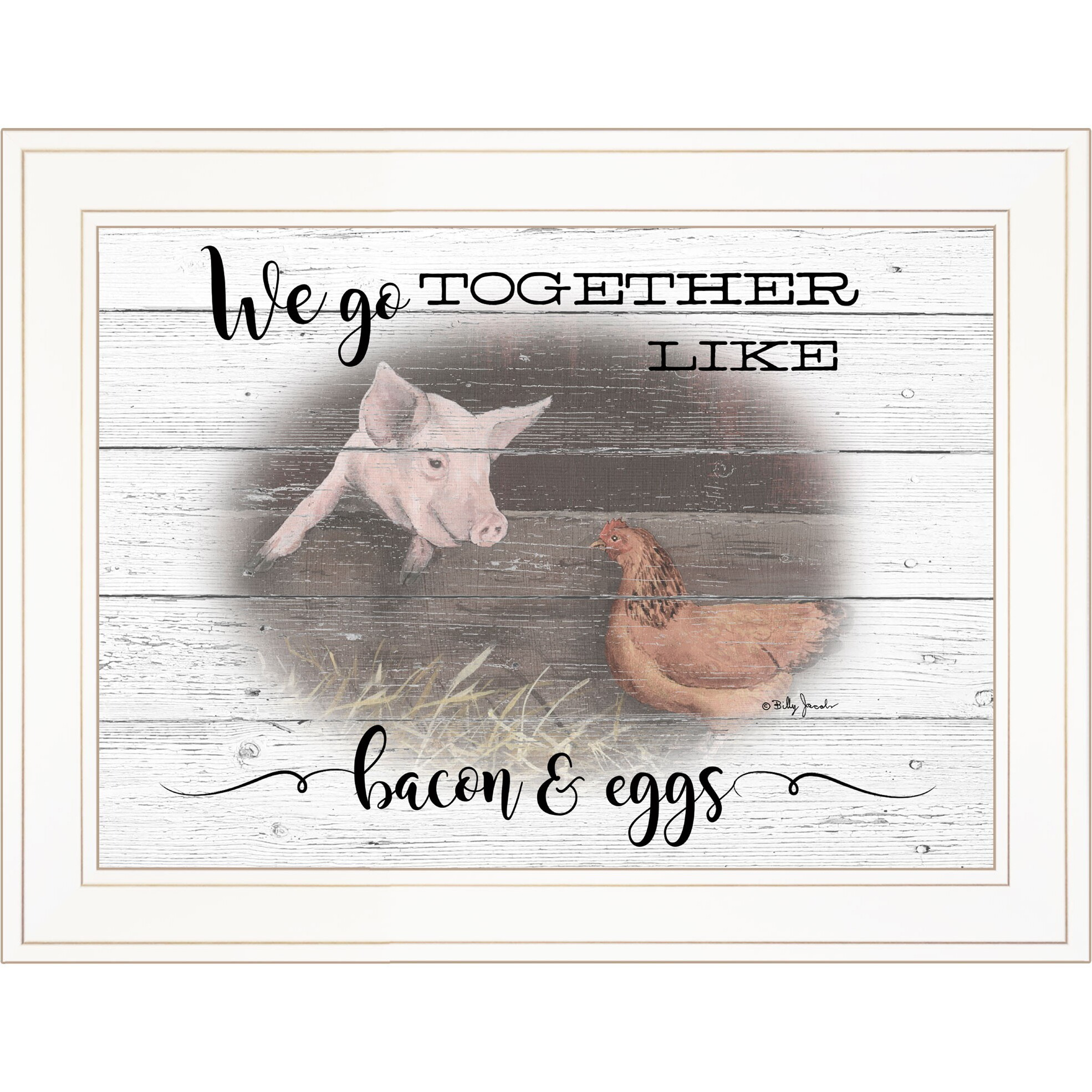 We Go Together Like Bacon And Eggs White Framed Print Wall Art