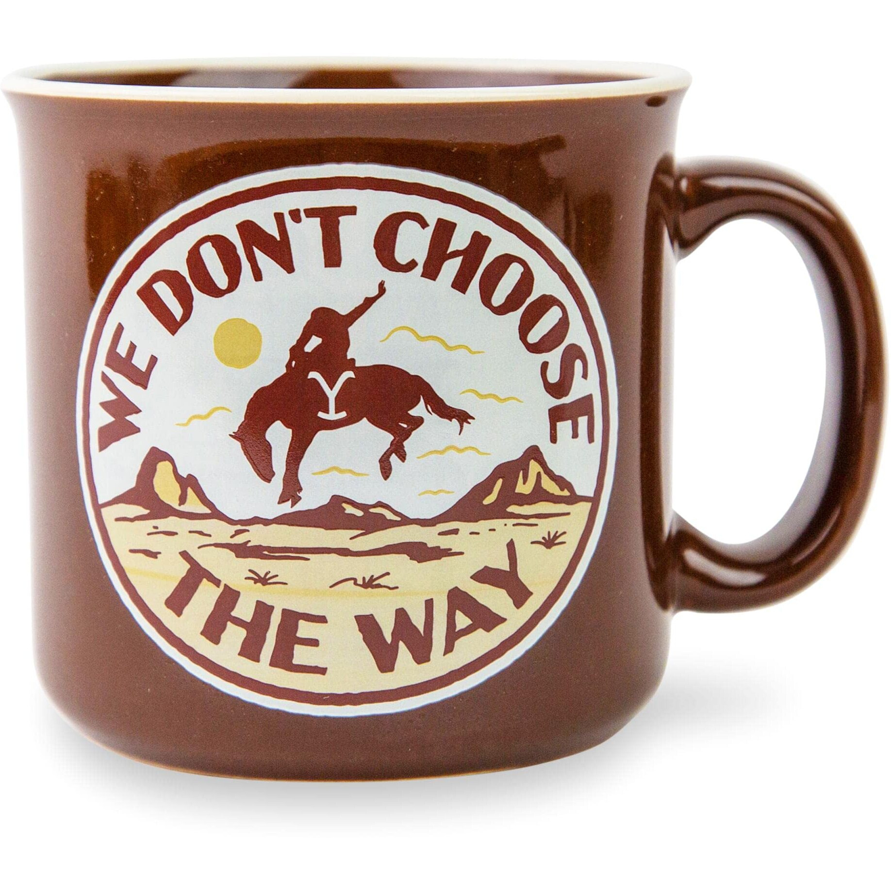 Yellowstone We Dont choose The Way ceramic camper Mug  Holds 20 Ounces
