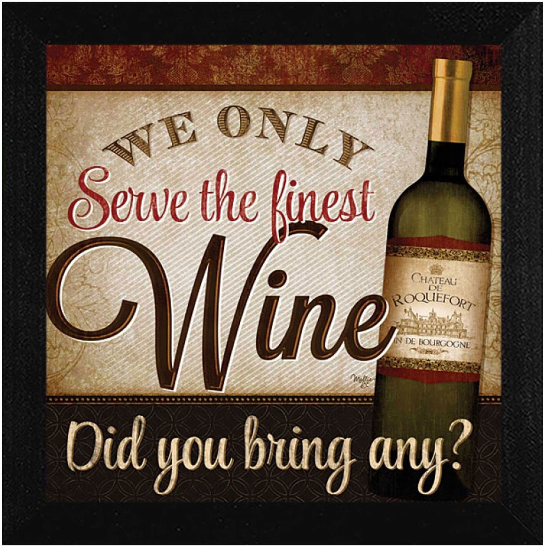 We Only Serve The Finest Wine Black Framed Print Wall Art