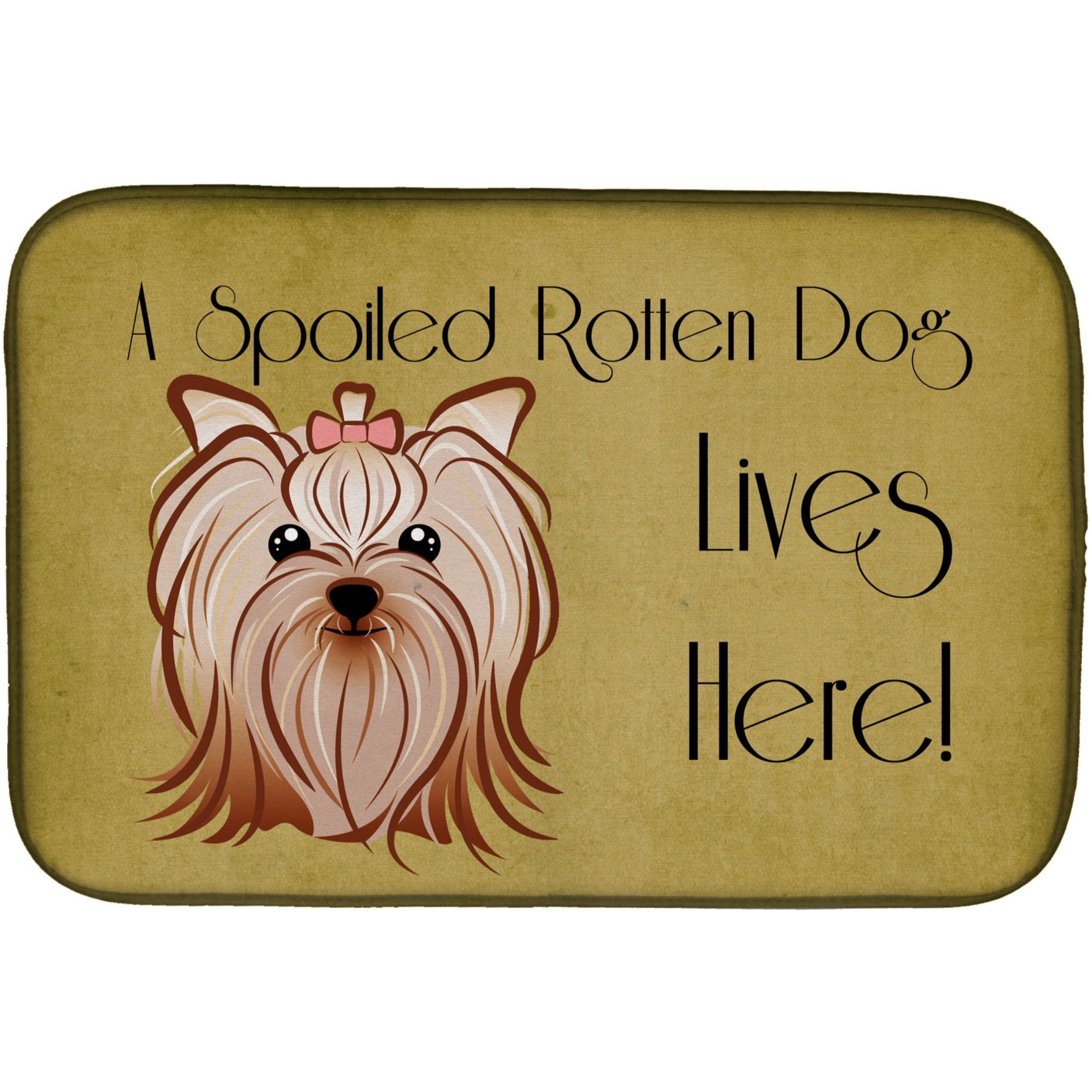 &quotCaroline's Treasures Yorkie Yorkshire Terrier Spoiled Dog Lives Here Dish Drying Mat, 14"" x 21"""