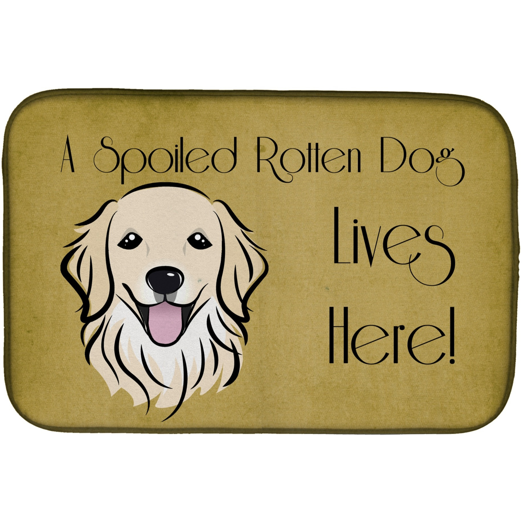&quotCaroline's Treasures Golden Retriever Spoiled Dog Lives Here Dish Drying Mat, 14"" x 21"""