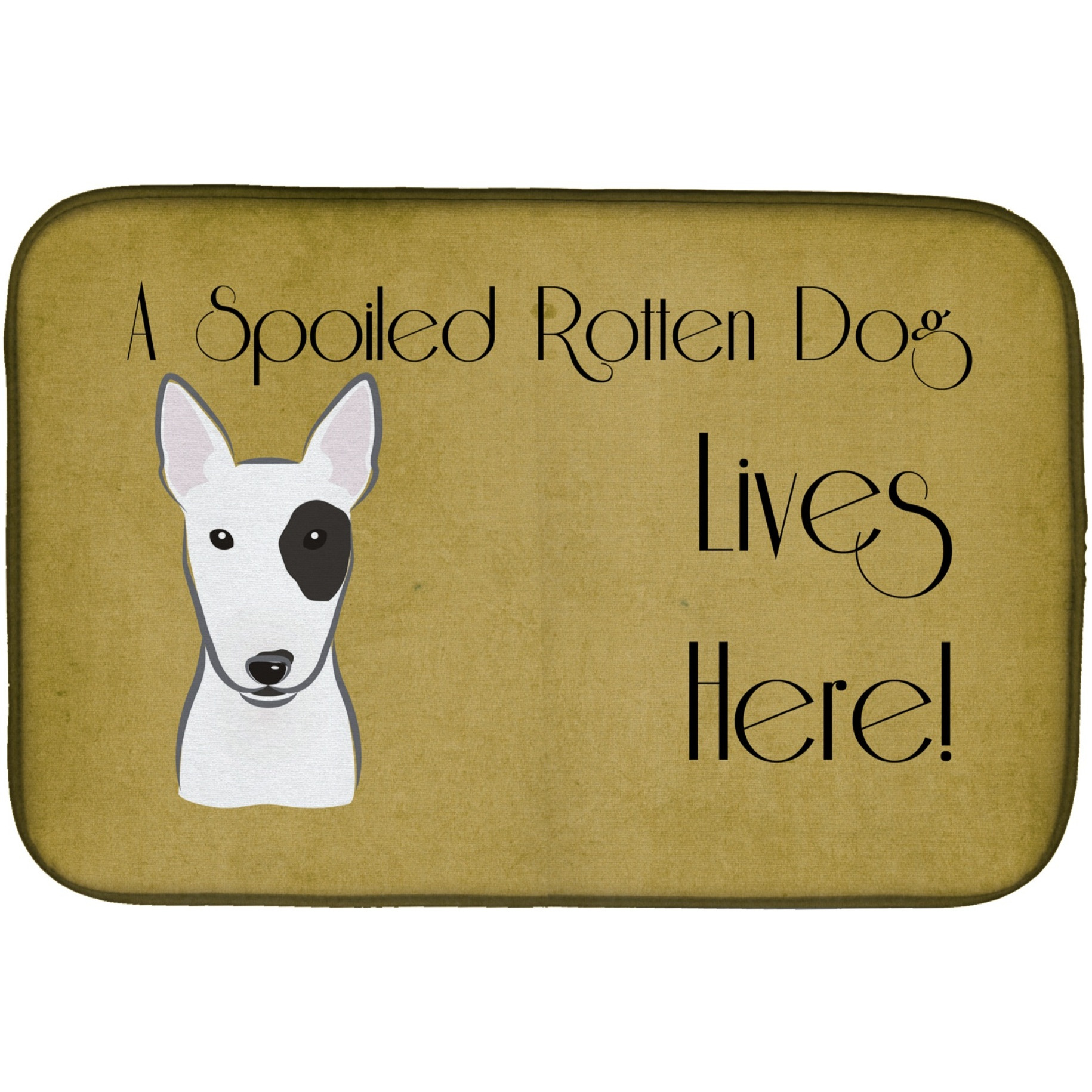 &quotCaroline's Treasures Bull Terrier Spoiled Dog Lives Here Dish Drying Mat, 14"" x 21"""