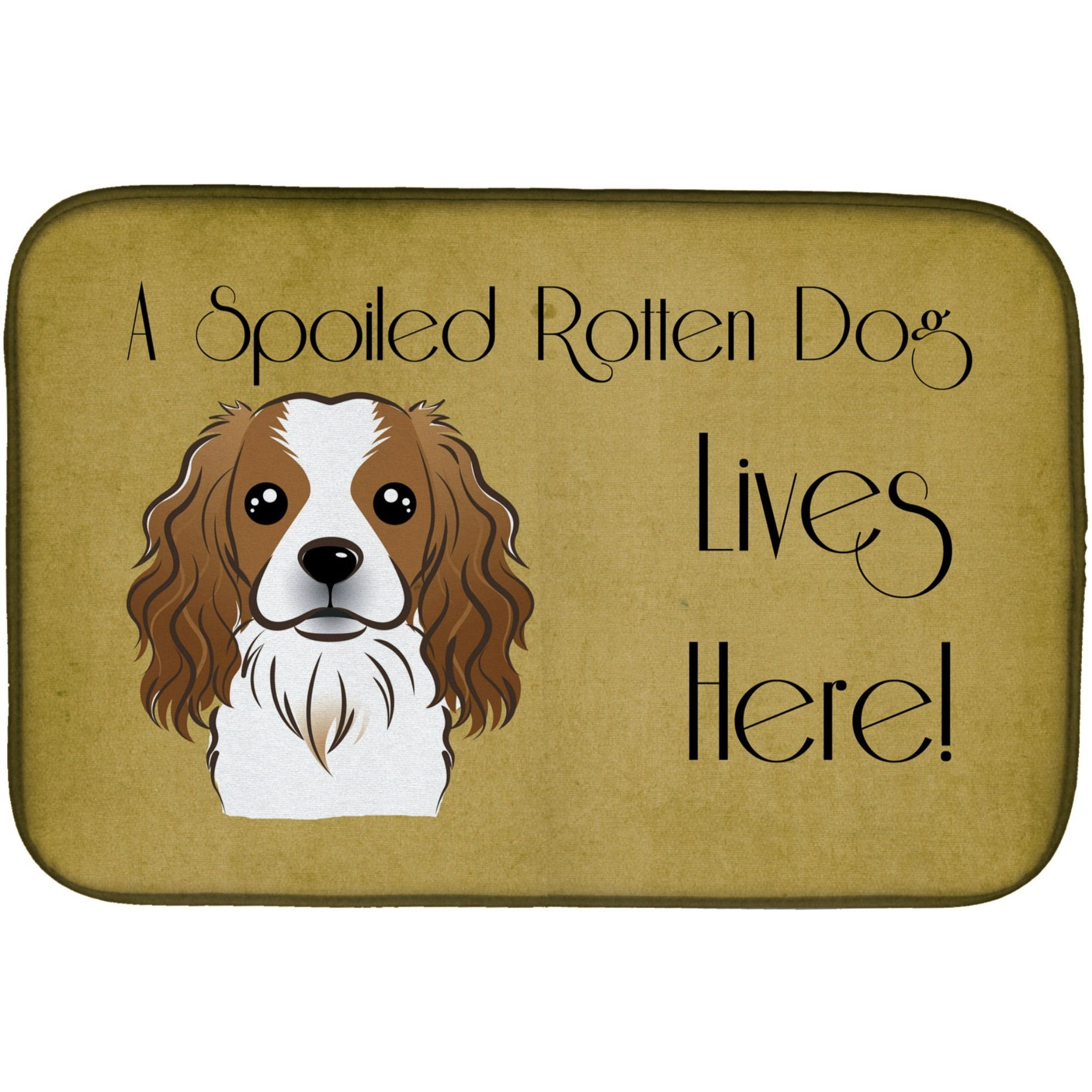 &quotCaroline's Treasures Cavalier Spaniel Spoiled Dog Lives Here Dish Drying Mat, 14"" x 21"""