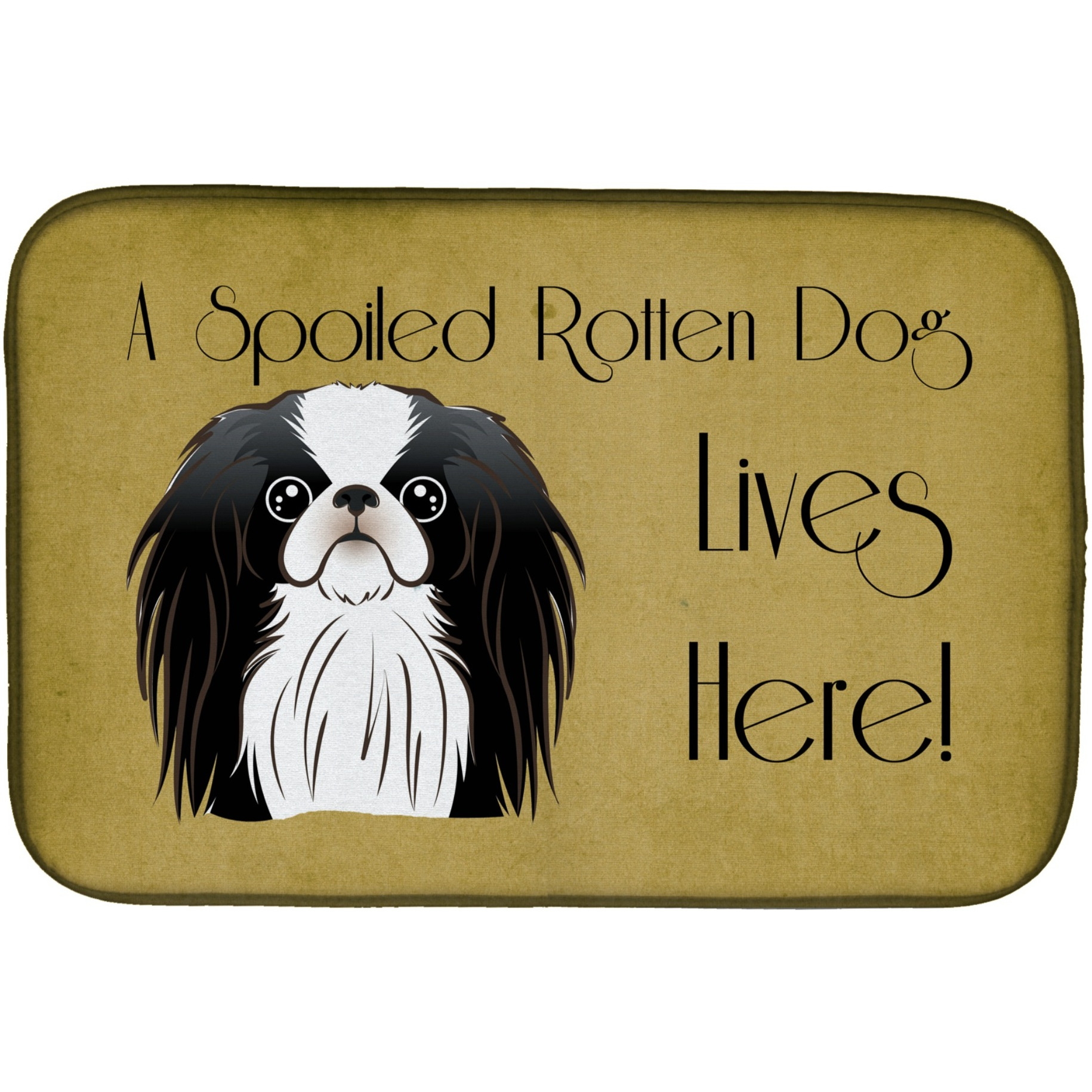 &quotCaroline's Treasures Japanese Chin Spoiled Dog Lives Here Dish Drying Mat, 14"" x 21"""