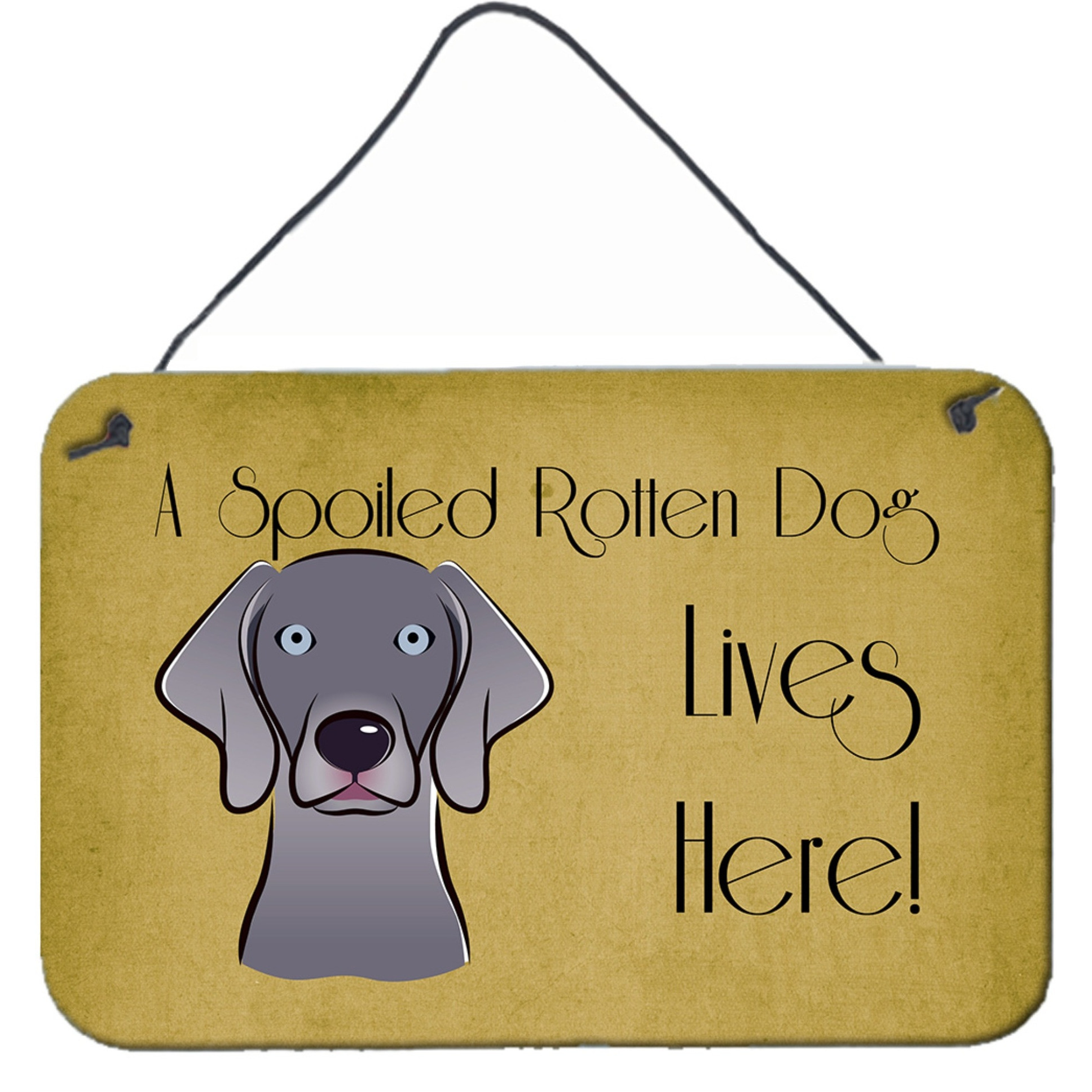 &quotCaroline's Treasures BB1479DS812 Weimaraner Spoiled Dog Lives Here Wall or Door Hanging Prints, 8 x 12"", Multicolor"