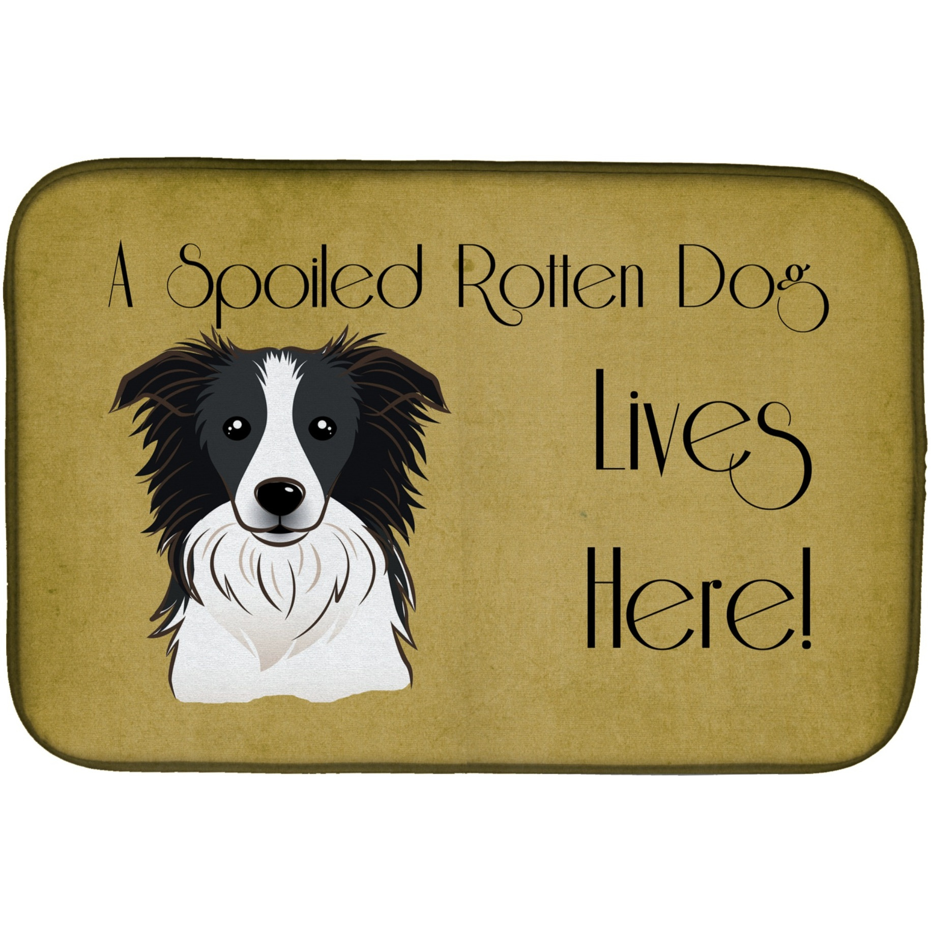&quotCaroline's Treasures Border Collie Spoiled Dog Lives Here Dish Drying Mat, 14"" x 21"""