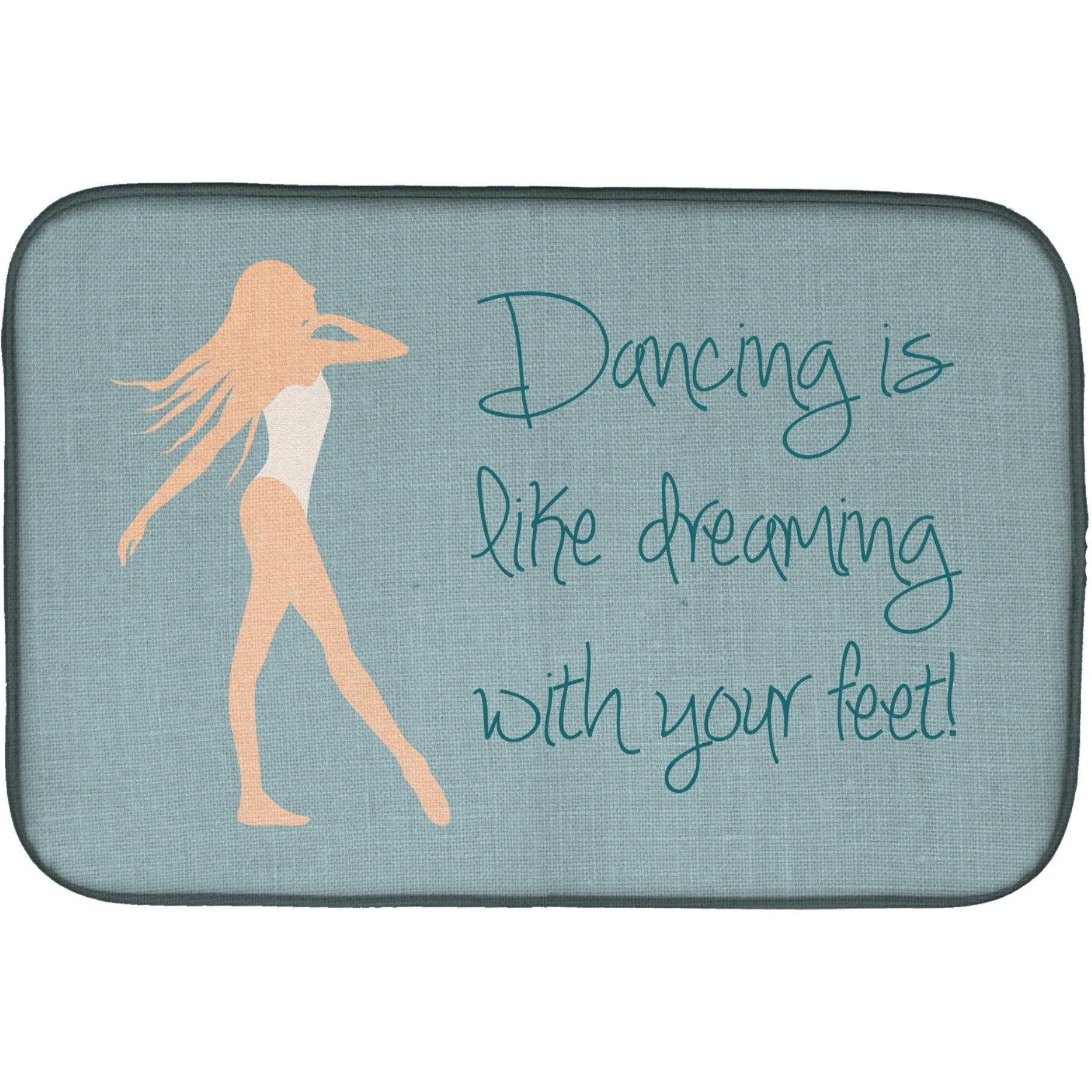 &quotCaroline's Treasures Dancing Is Like Dreaming Dish Drying Mat, 14"" x 21"""