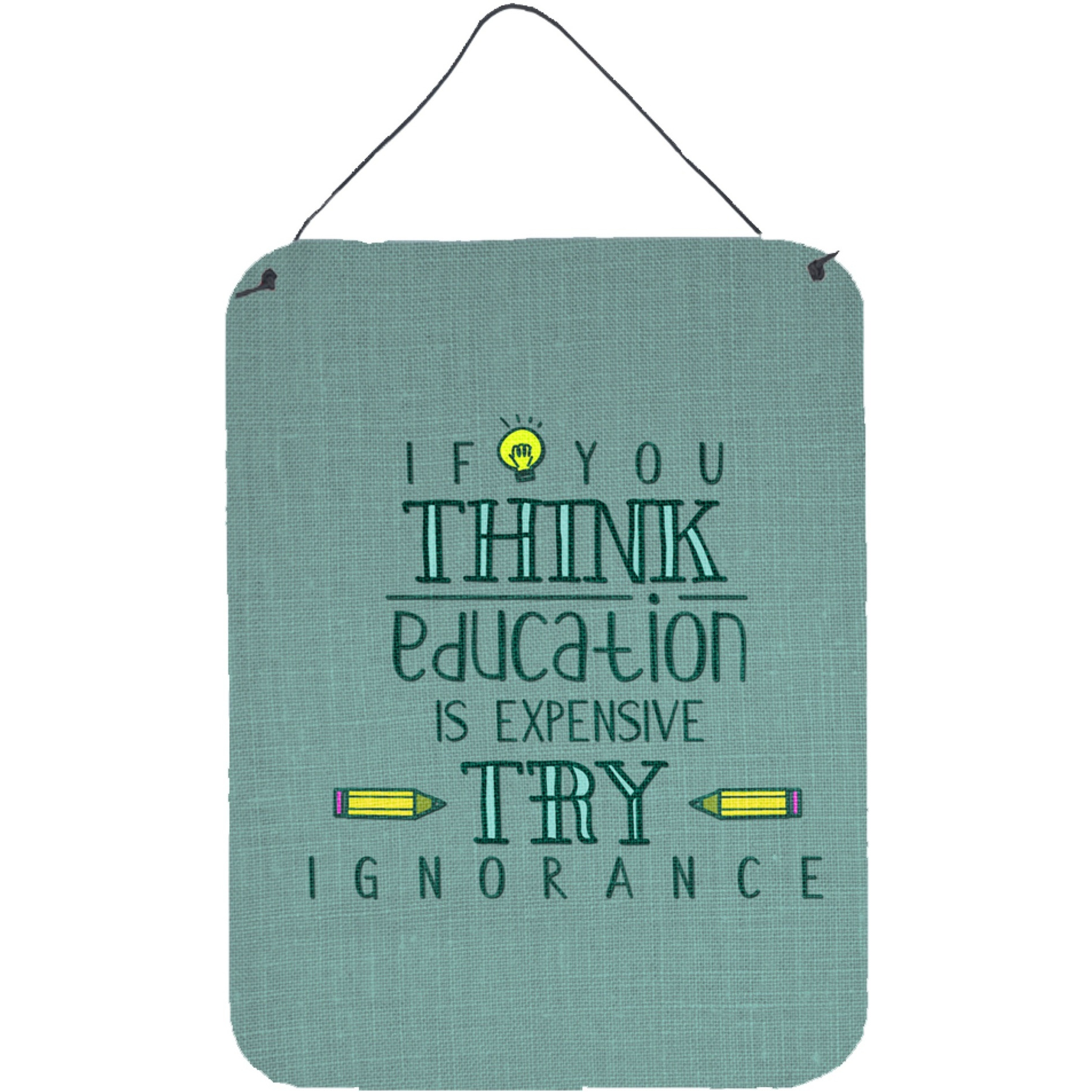 &quotCaroline's Treasures Education is Expensive Teacher Metal Print, 16 H x 12 W, Multicolor"
