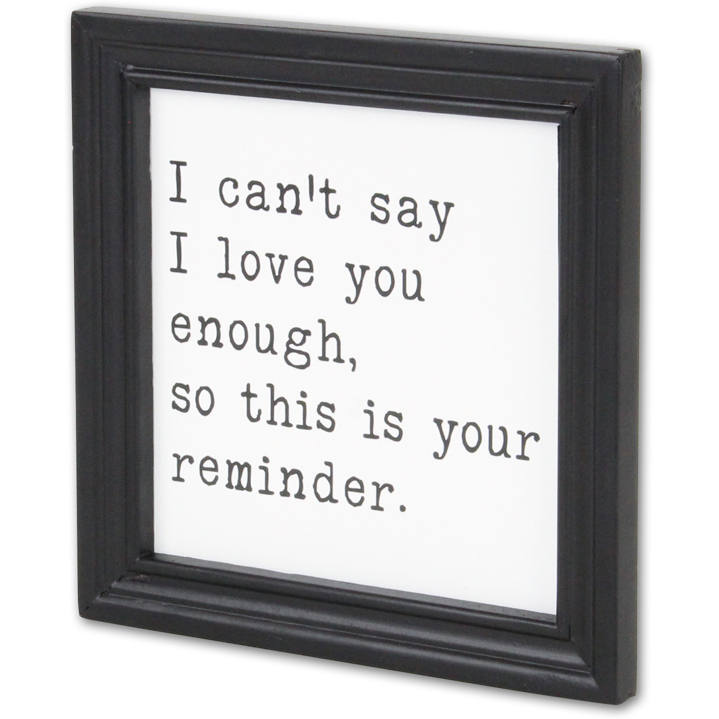 Fairgrove Square Wood Wall Sign - &quotI can't say I love you enough"