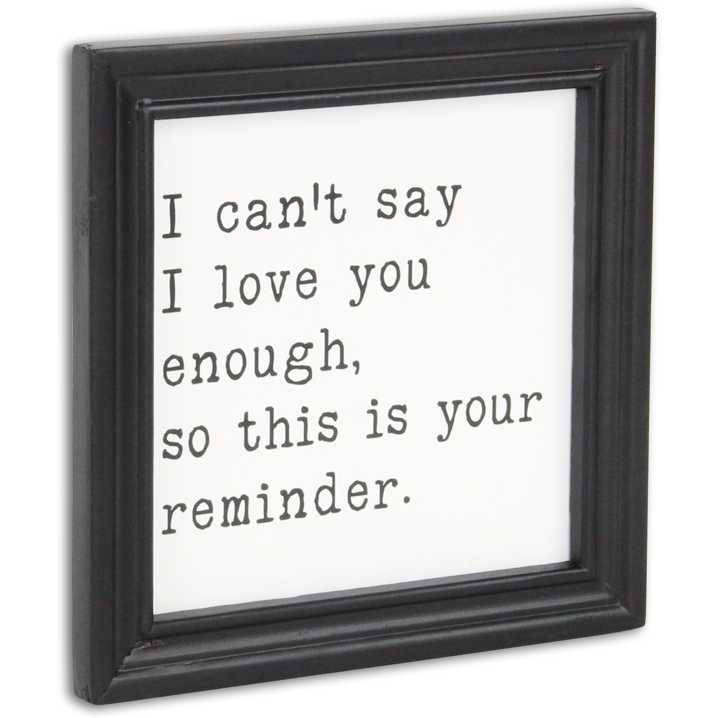Fairgrove Square Wood Wall Sign - &quotI can't say I love you enough"