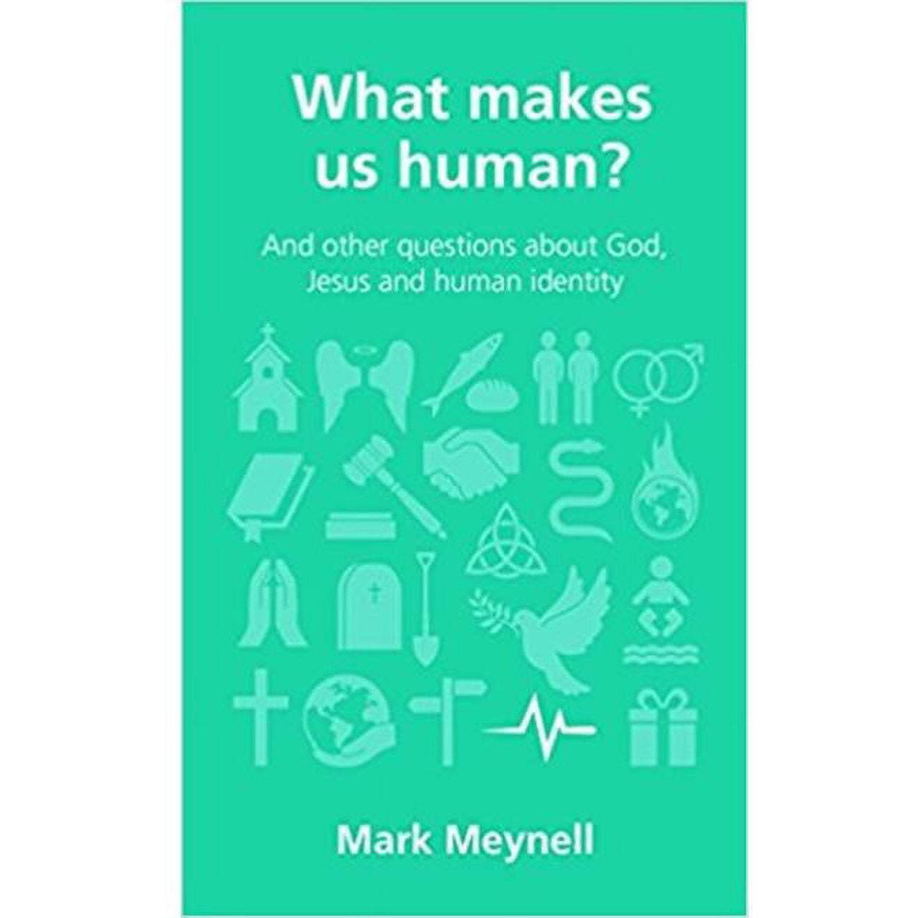 What Makes Us Human - Questions Christian Ask