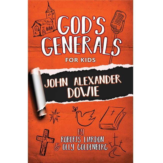 Bridge-Logos Publishers  Gods Generals for Kids - Volume 3 John Alexander Dowie
