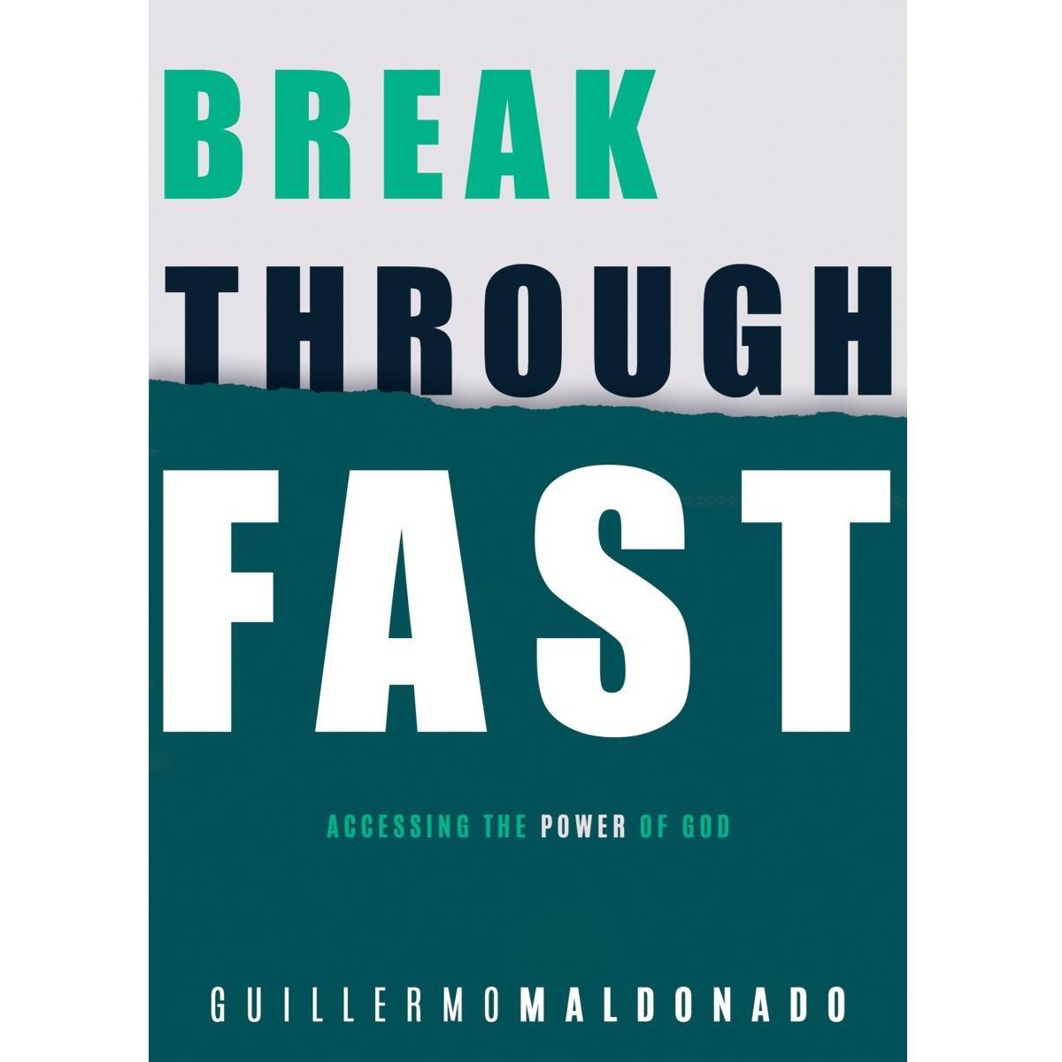 Whitaker House  Breakthrough Fast by Maldonado Guillerm