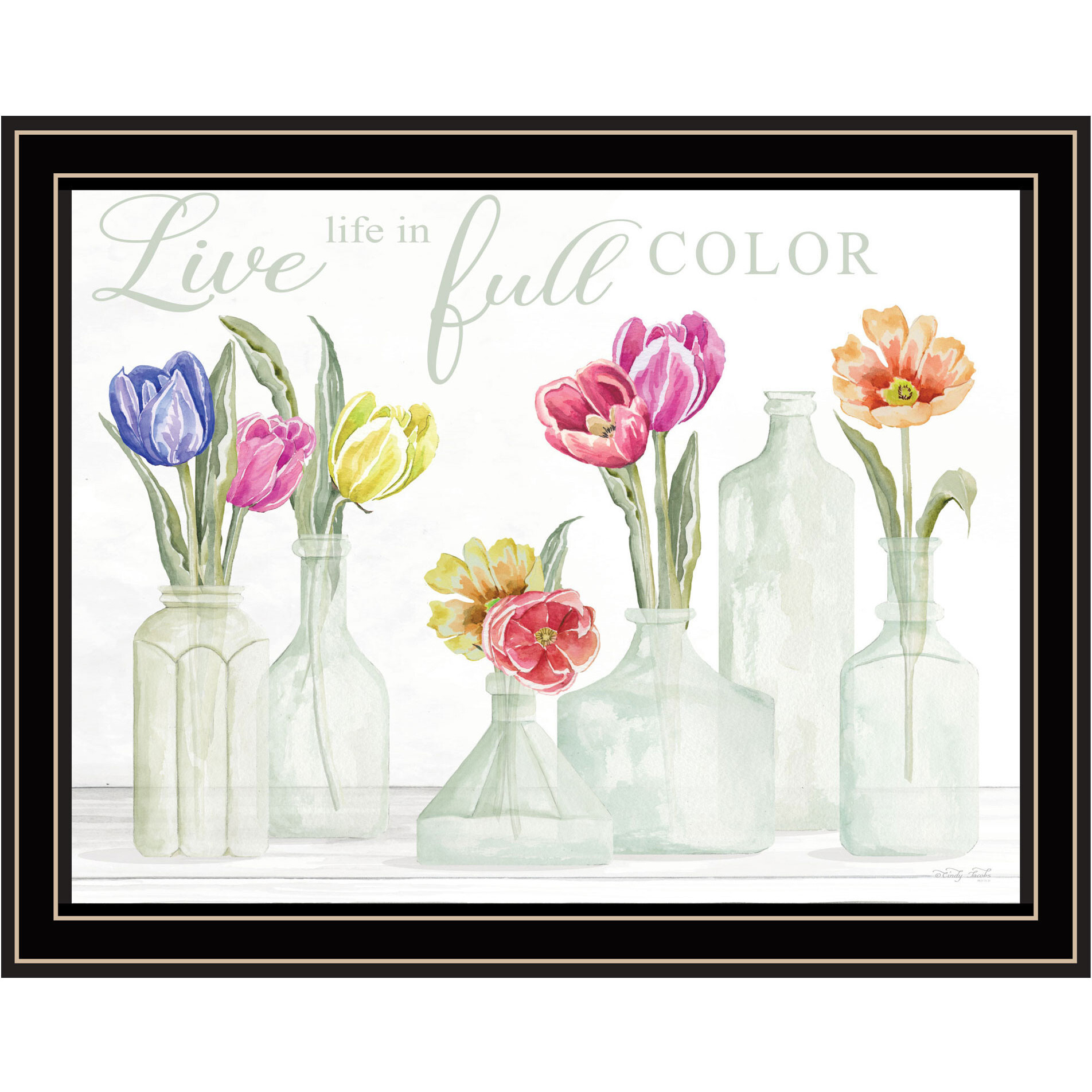 Live Life in Full Color Tulips Black Framed Print Wall Art