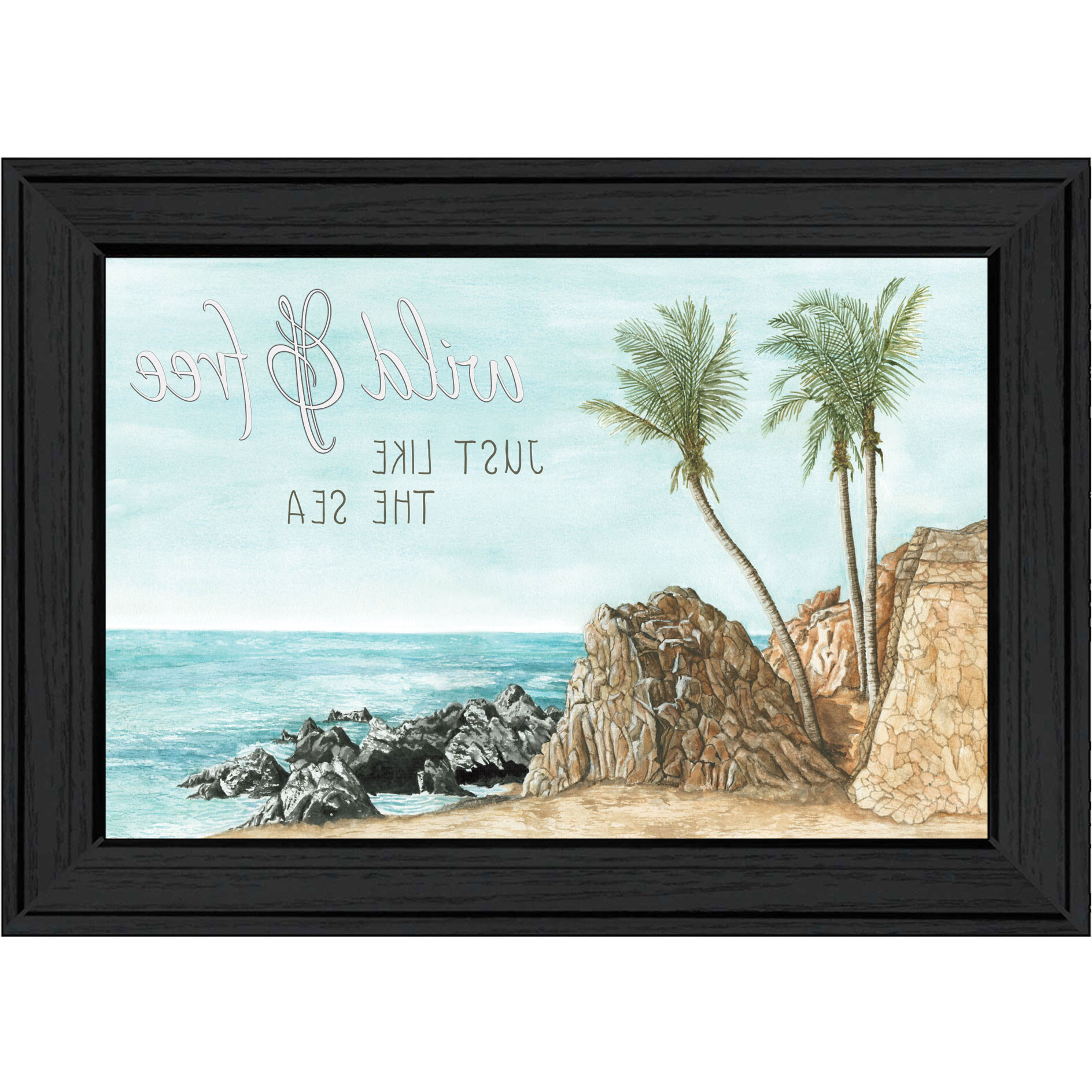 WILD AND FREE JUST LIKE THE SEA Black Framed Print Wall Art