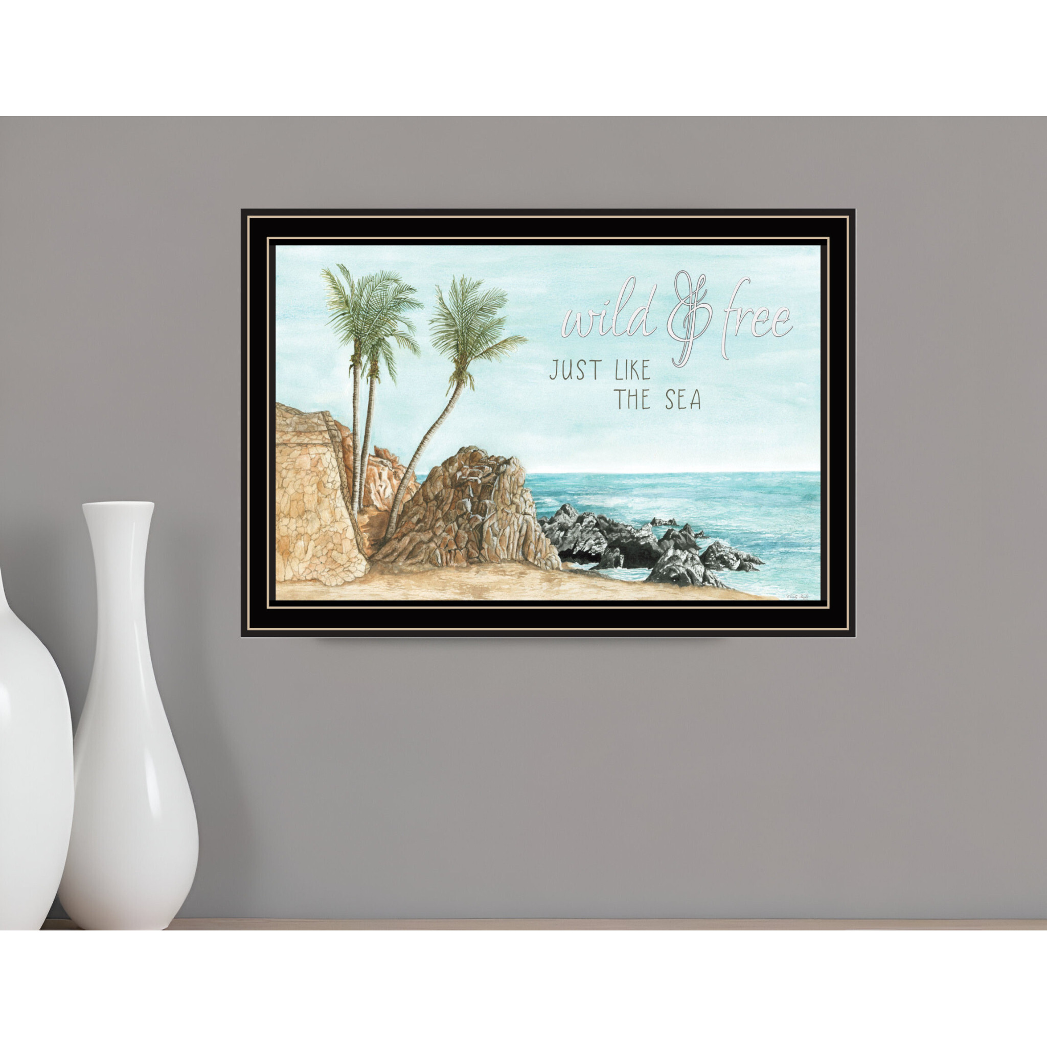 WILD AND FREE JUST LIKE THE SEA Black Framed Print Wall Art