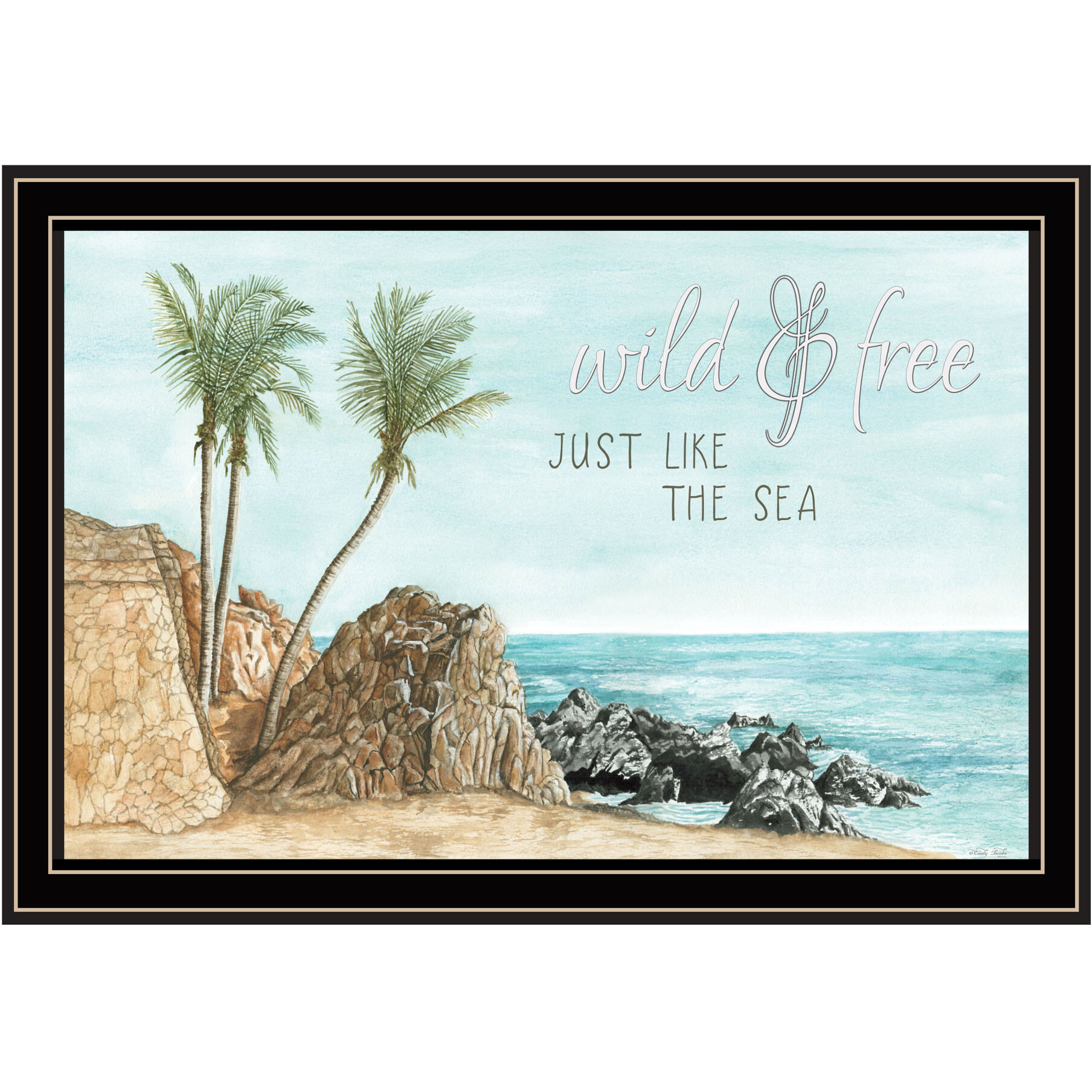 WILD AND FREE JUST LIKE THE SEA Black Framed Print Wall Art