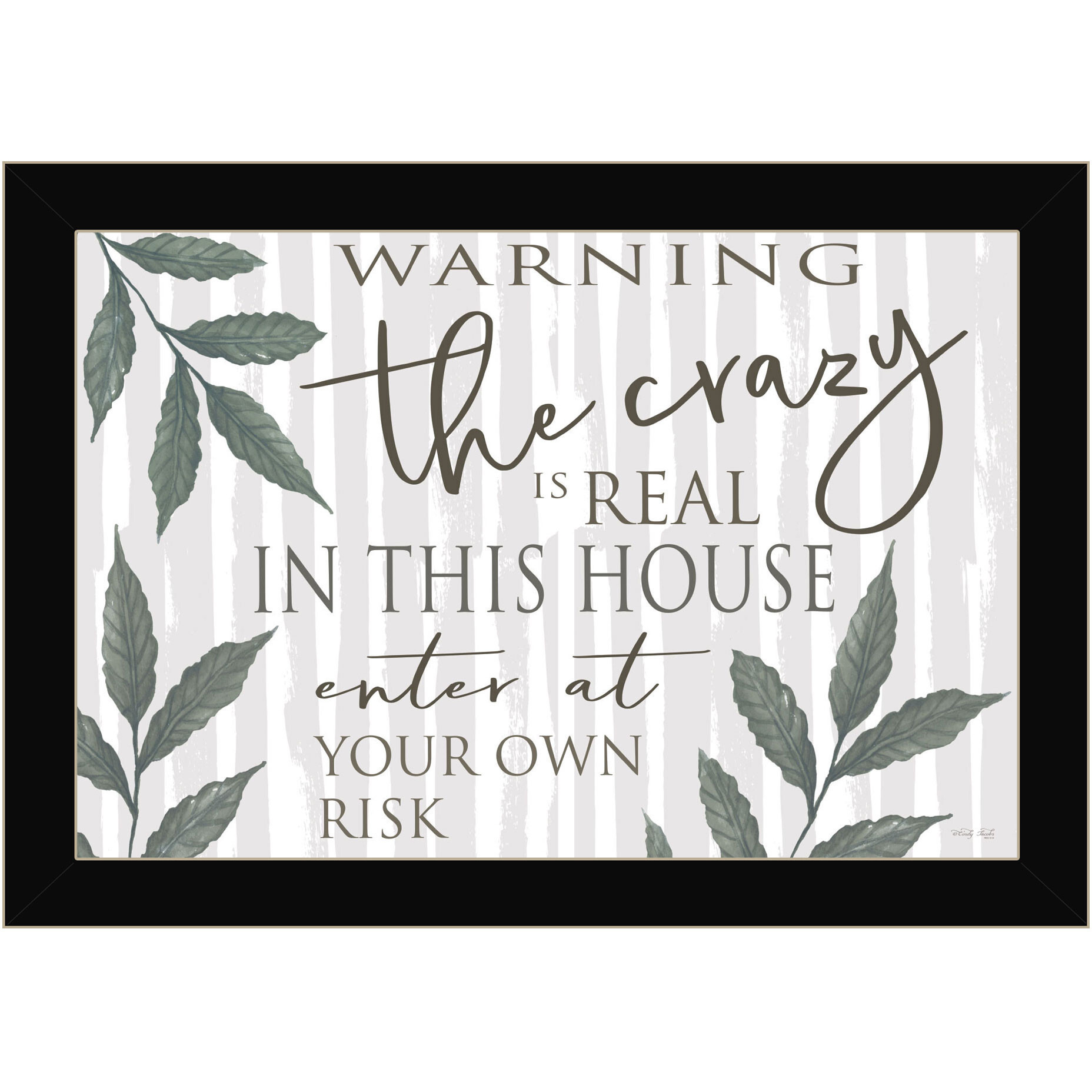 The Crazy is Real Black Framed Print Wall Art
