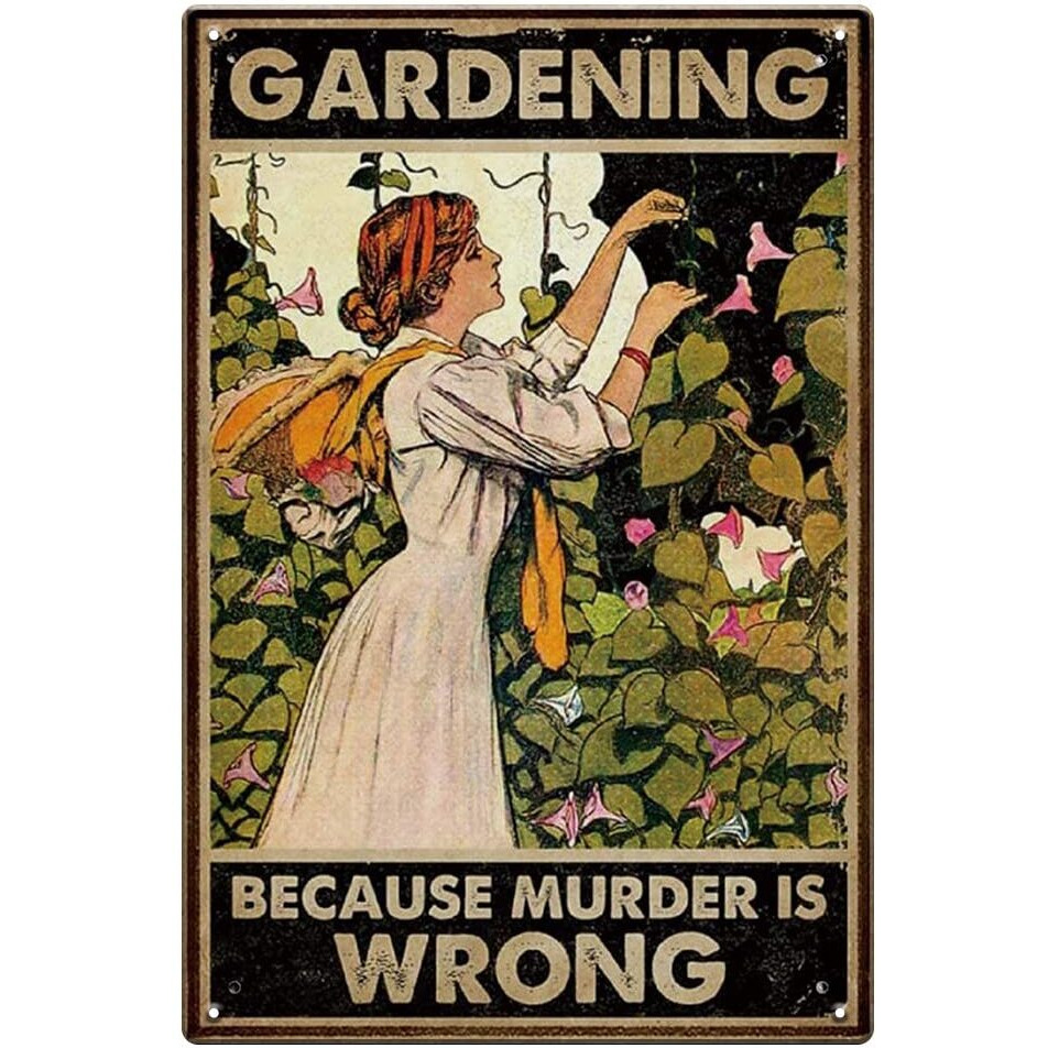 Gardening Sign Vintage Metal Tin Sign - Gardening Because Murder Is Wrong - Funny Retro Garden Decor Garden Posters Wall Decor, Gift For Home Yard Gardener Lovers Women, 12X8 Inches Novelty Garden Sign