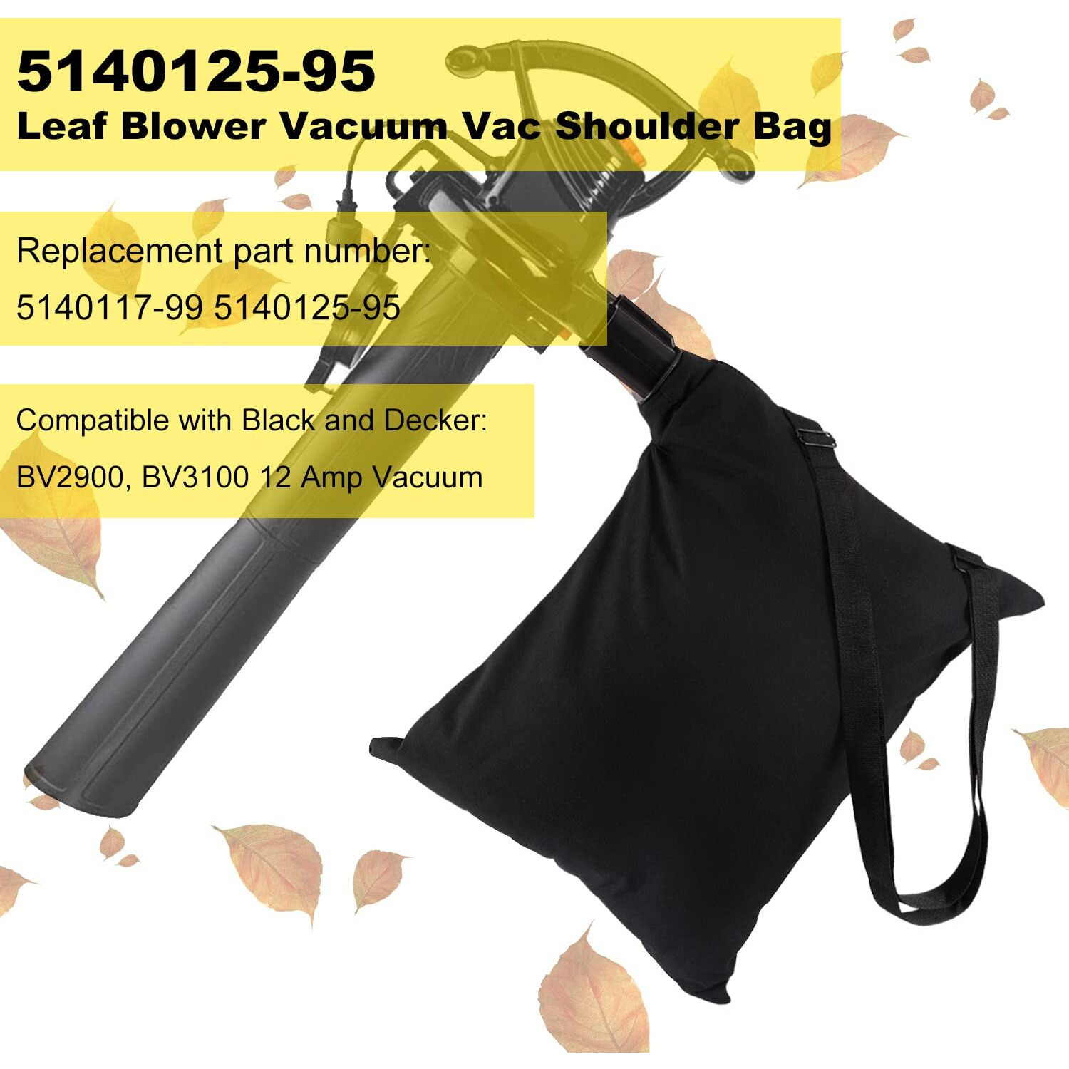 5140125-95 Leaf Blower Vacuum Vac Shoulder Bag, Compatible With Black & Decker Bv3100/Bv2900 Blower, 5140125-95 Shoulder Bag/Replacement Leaf Bag 5140117-99