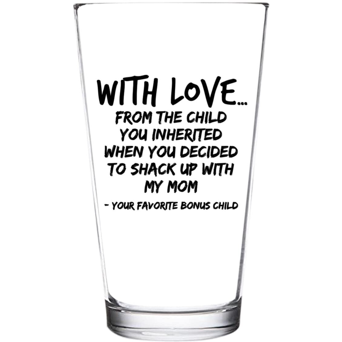 Beer Pint Glass Gift For Bonus Dad- The Child You Inherited- Gift Idea For Stepfathers- Best Stepdad Gift- Gag Fathers Day Gift- Funny Birthday Present For Step Dad From Stepdaughter, Stepson