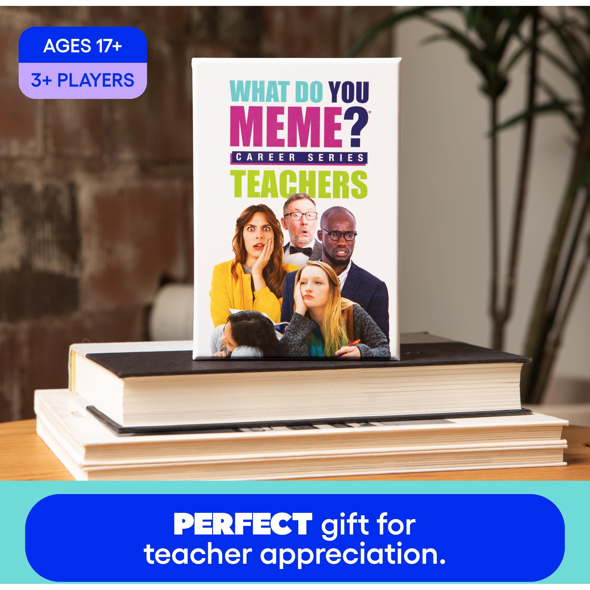 What Do You Meme Teacher's Edition - The Hilarious Party Game For Teachers
