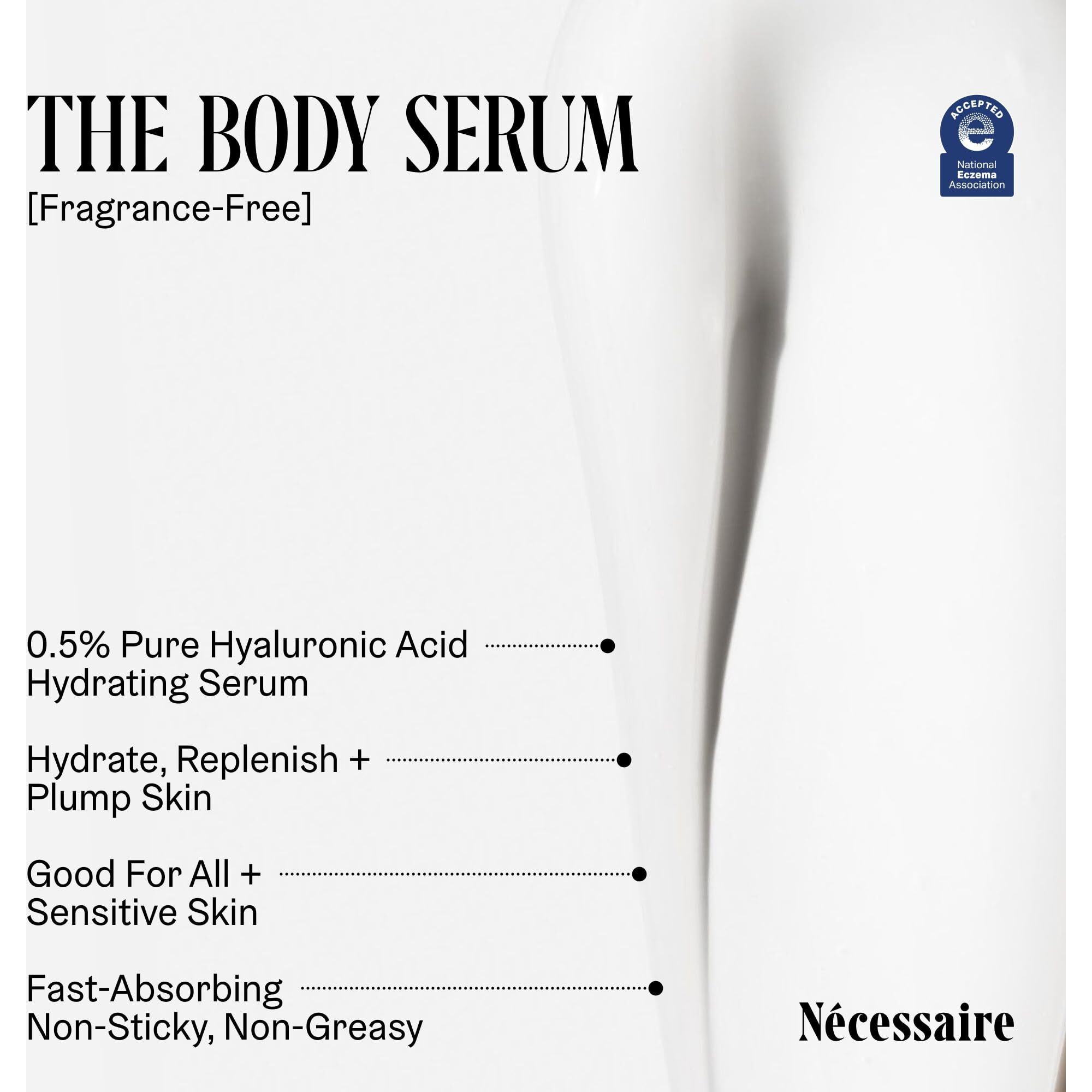 N  Cessaire The Body Serum - Hydrating Serum With Hyaluronic Acid, Niacinamide + Ceramides. Dermatologist-Tested. Hypoallergenic. Approved By The National Eczema Association. 150 Ml / 5.1 Fl Oz.