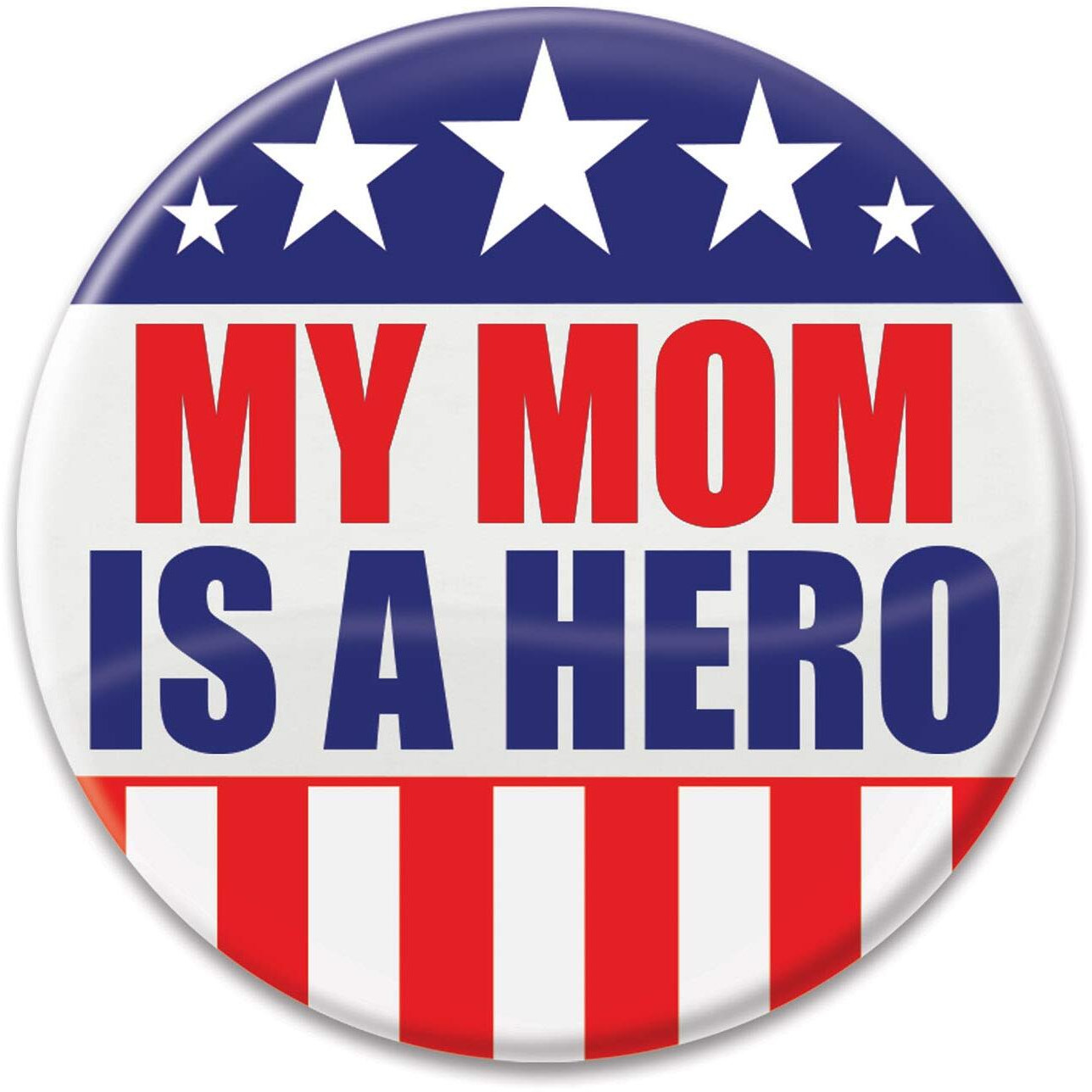 My Mom Is A Hero Button