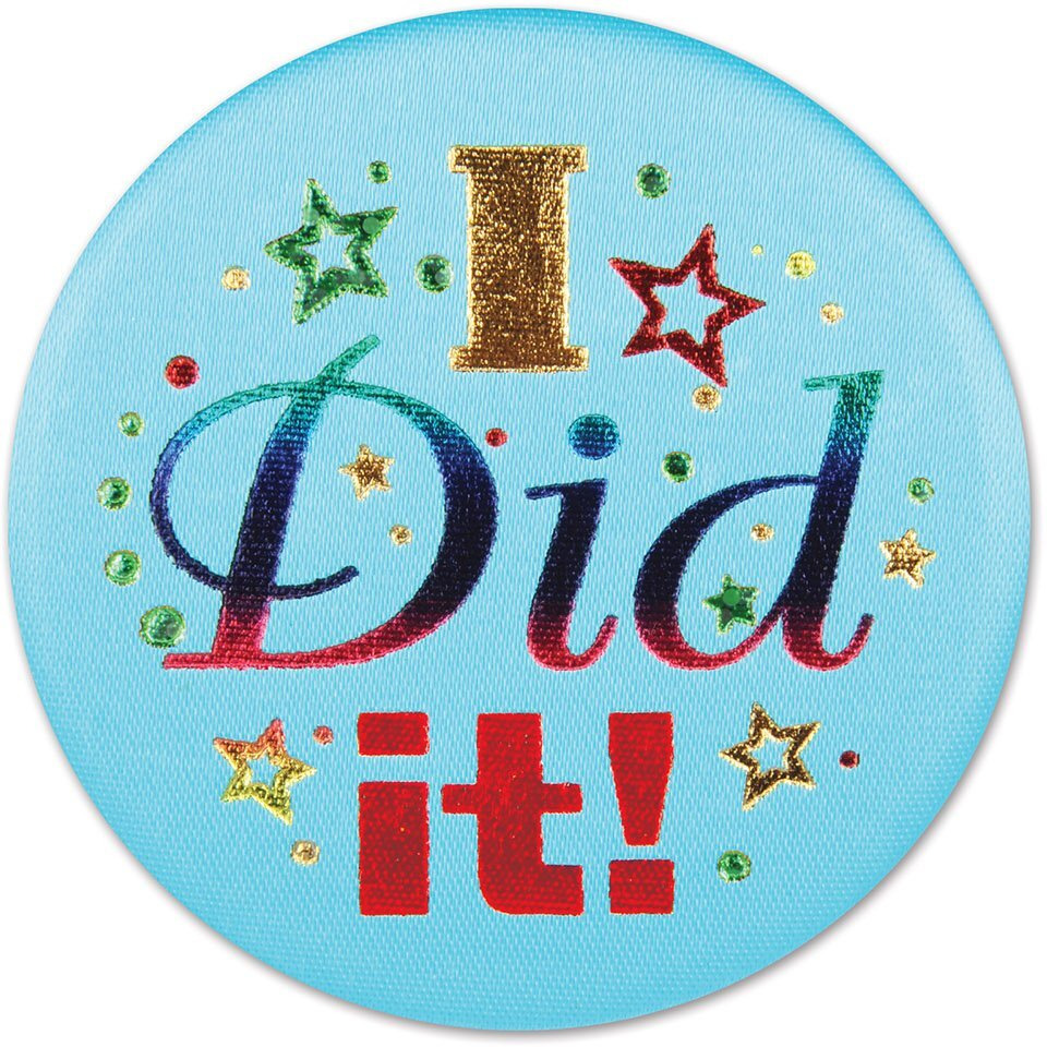 I Did It Satin Button