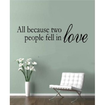 All Because Two People Fell In Love Vinyl Lettering Wall Sayings Home Art Decor