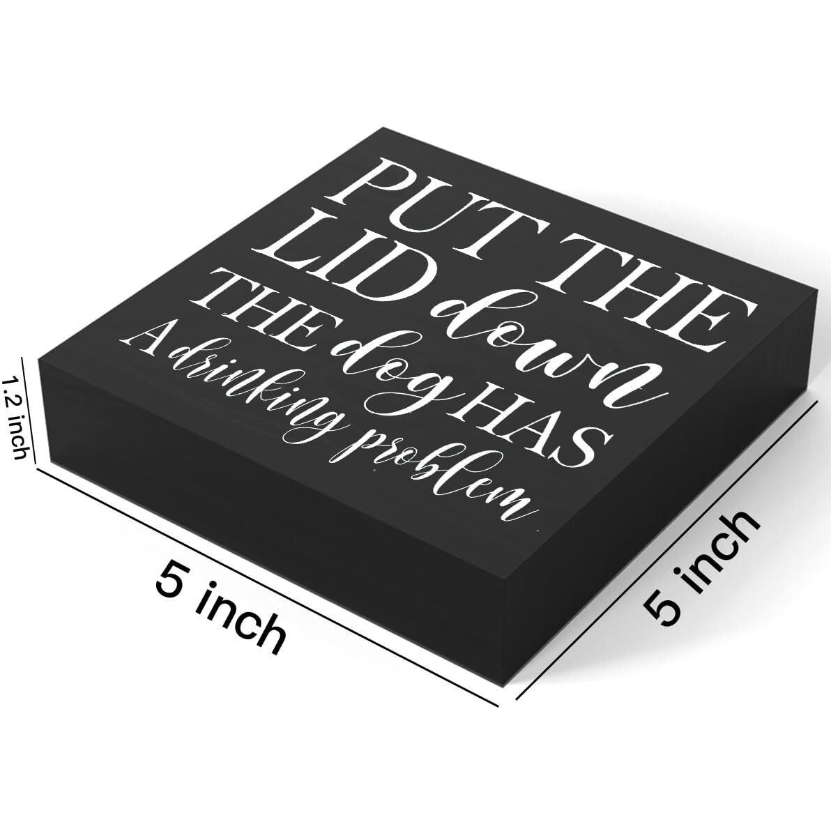 Mmiishe Put The Lid Down The Dog Has A Drinking Problem Wooden Box Sign Decorative Funny Bathroom Wood Box Sign Home Decor Rustic Farmhouse Square Desk Decor Sign For Shelf 5 X 5 Inches-503