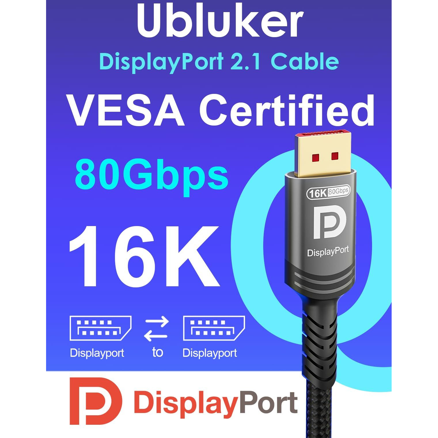 Ubluker 16K 8K Displayport 2.1 Cable 80Gbps 10 Ft  Vesa Certified Ultra-High Bit Rate Dp Cable Uhbr20 Hdr10+ Dsc1.2A 16K 60Hz 8K 120Hz 4K 240Hz 165Hz Pc Tv Ryzen7900 Freesync G-Sync