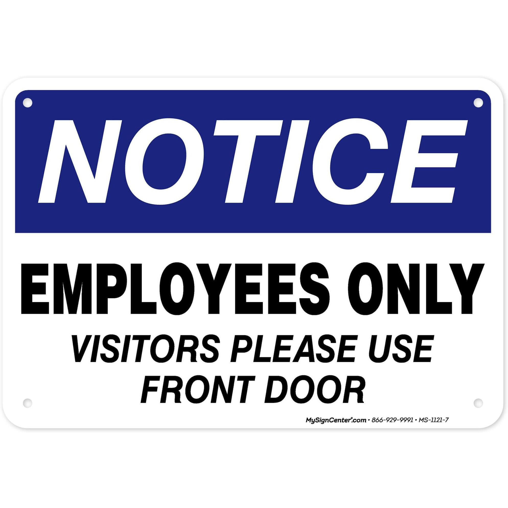 Employees Only Visitors Please Use Front Door Sign  7"" X 10"" 0.40 Aluminum  Fade Resistance  Indoor/Outdoor Use  Usa Made By My Sign Center