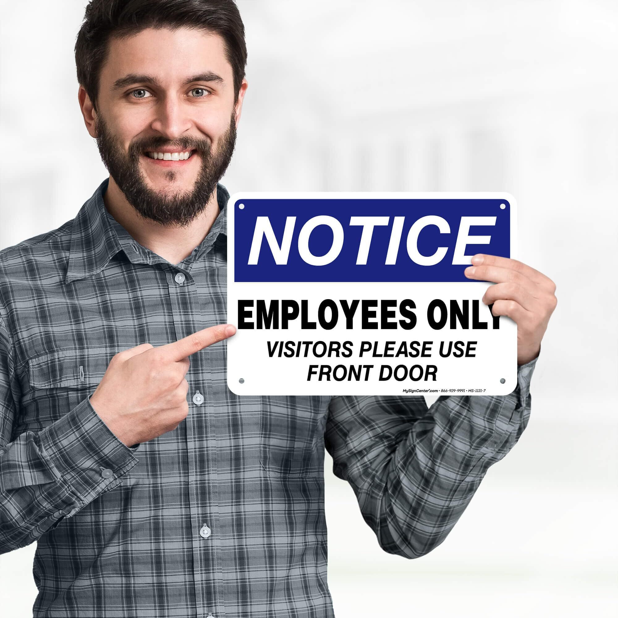 Employees Only Visitors Please Use Front Door Sign  7"" X 10"" 0.40 Aluminum  Fade Resistance  Indoor/Outdoor Use  Usa Made By My Sign Center
