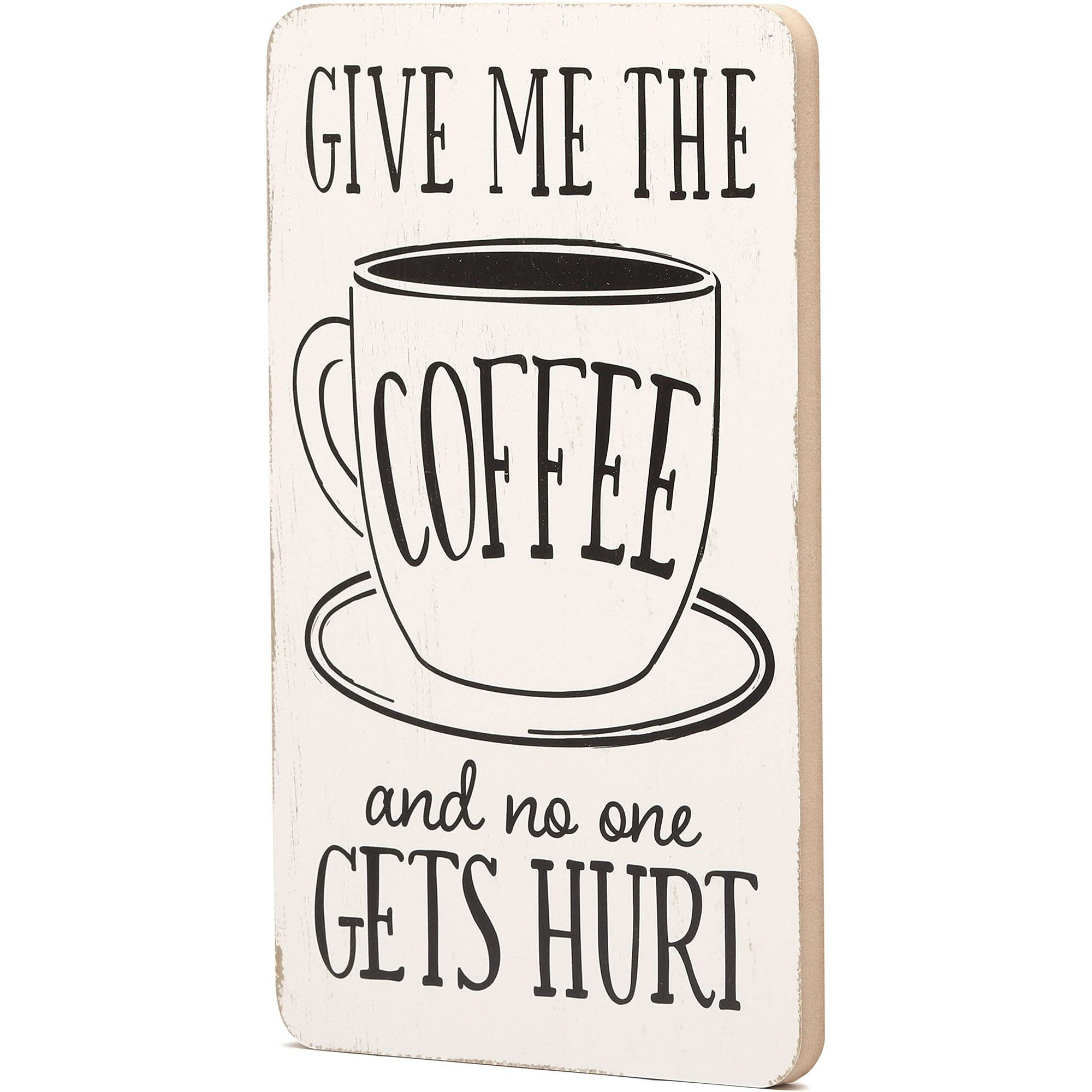 Give Me The Coffee Wood Wall Decor - Funny Coffee Sign For Kitchen  Dining Room  Or Office - Give Me The Coffee And No One Gets Hurt