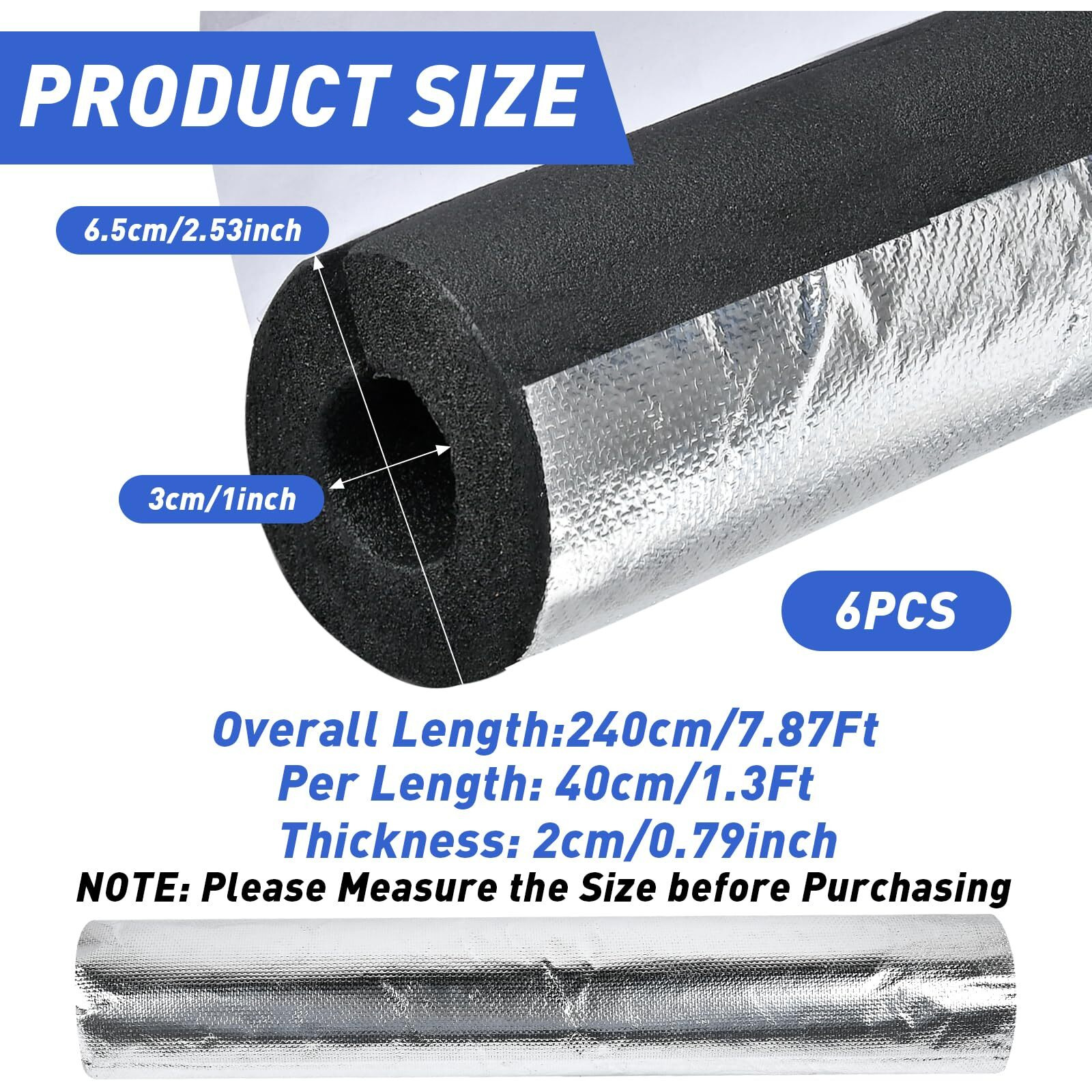 Supkiir 6Pcs Pipe Insulation Foam Tube 1In  Aluminium Foil Self-Adhesive Foam Pipe Wrap  Highly Insulated For Copper Pipe Ac Line Outdoor Winter Irrigation Rv Plumbing Pipe Sprinkler Spigot