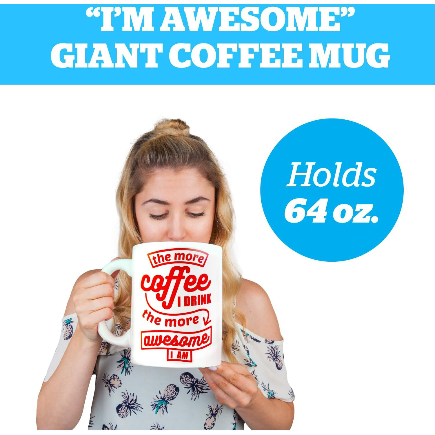 Bigmouth Inc. Coffee Mug - The More Coffee I Drink The More Awesome I Am   Giant-Sized Novelty Coffee Mug  64 Oz  Extra Large Mug